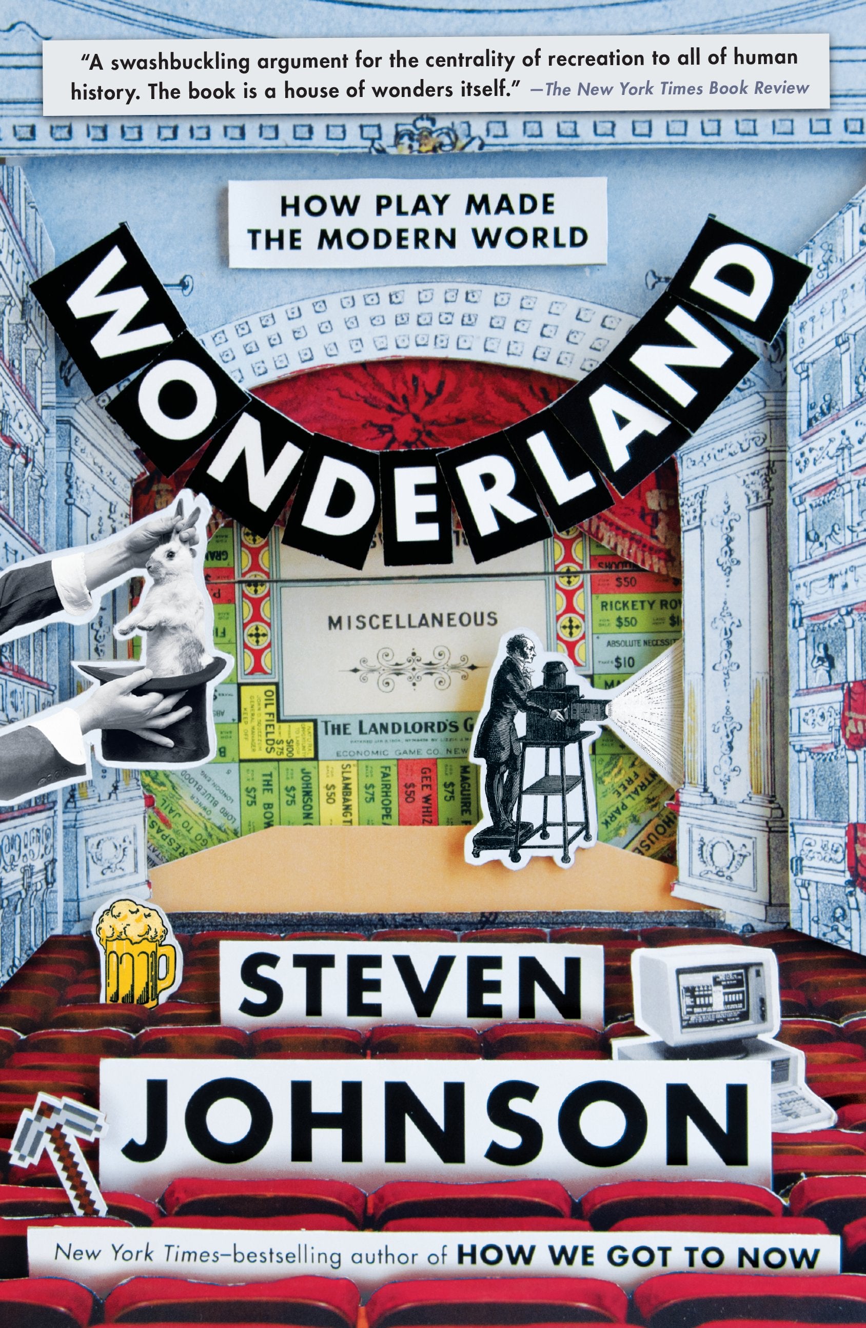Wonderland: How Play Made the Modern World by Johnson, Steven. ISBN 9780399184499.