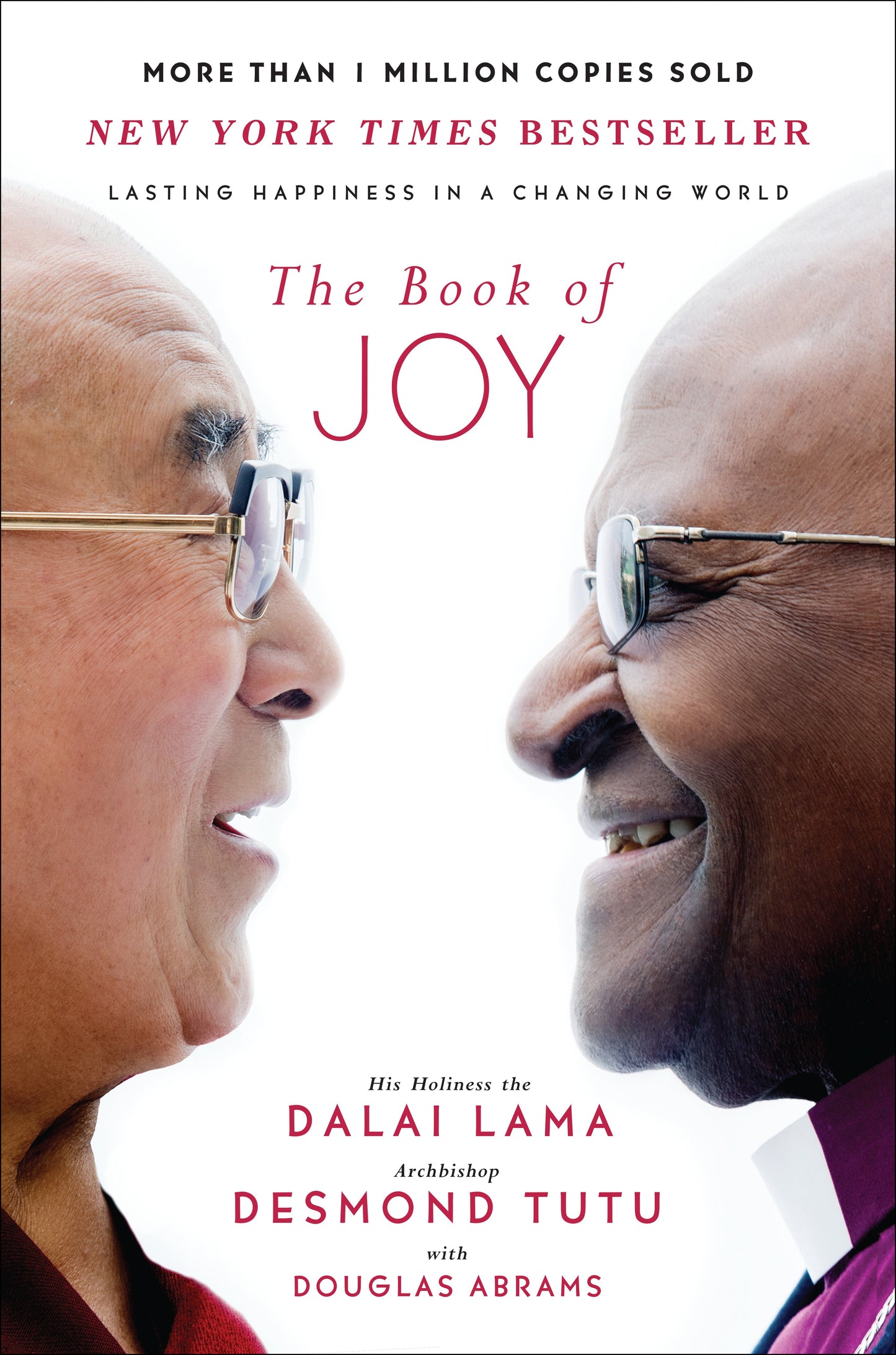 The Book of Joy: Lasting Happiness in a Changing World by Lama, Dalai. ISBN 9780399185045.