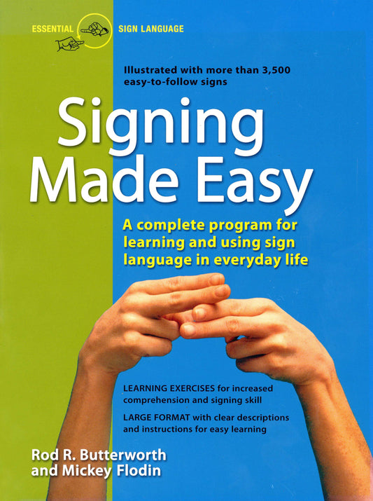 Signing Made Easy: A Complete Program for Learning Sign Language. Includes Sentence Drills and Exercises for Increased Comprehension and by Butterworth, Rod R.. ISBN 9780399514906.
