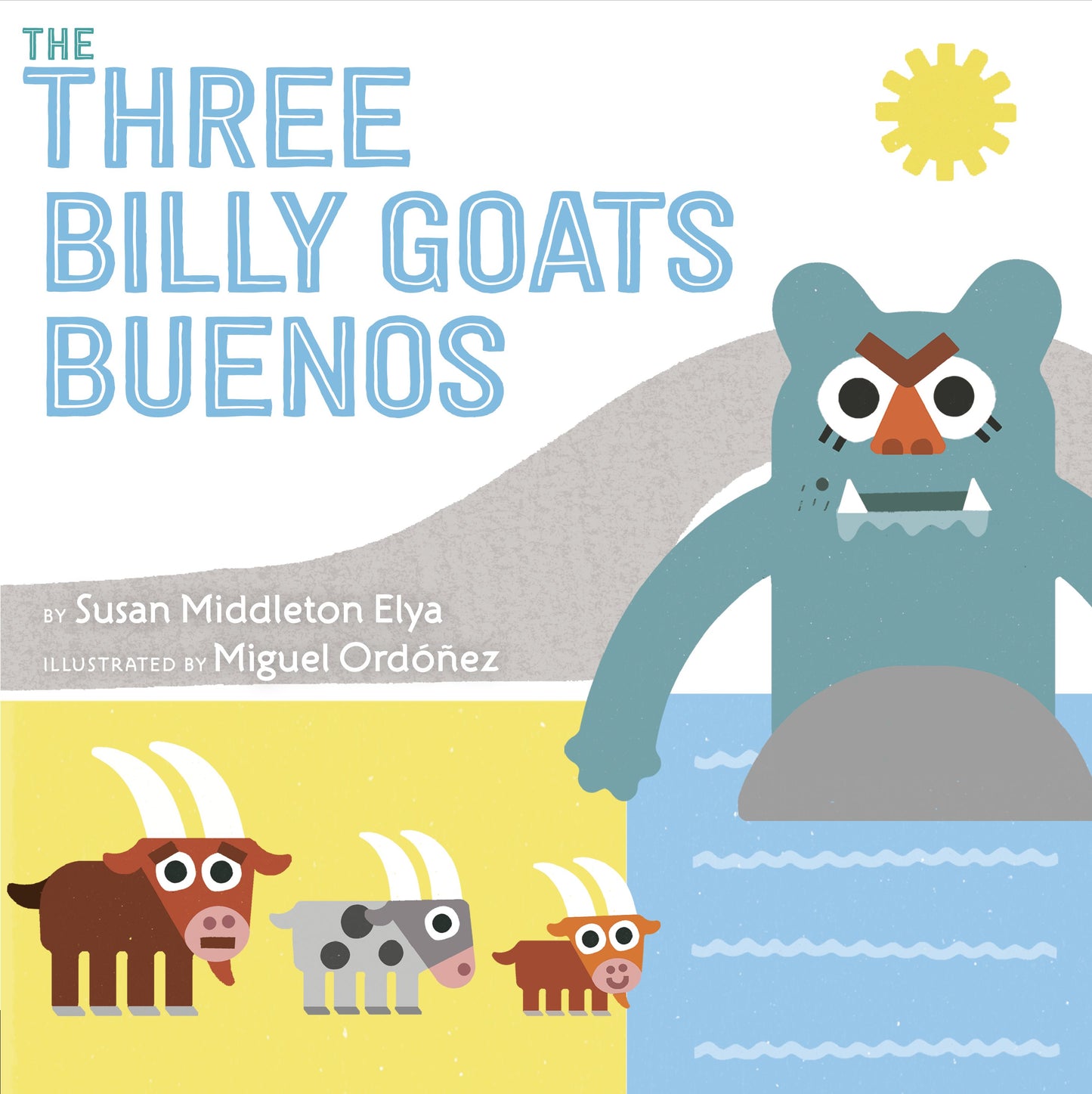 The Three Billy Goats Buenos by Elya, Susan Middleton. ISBN 9780399547393.