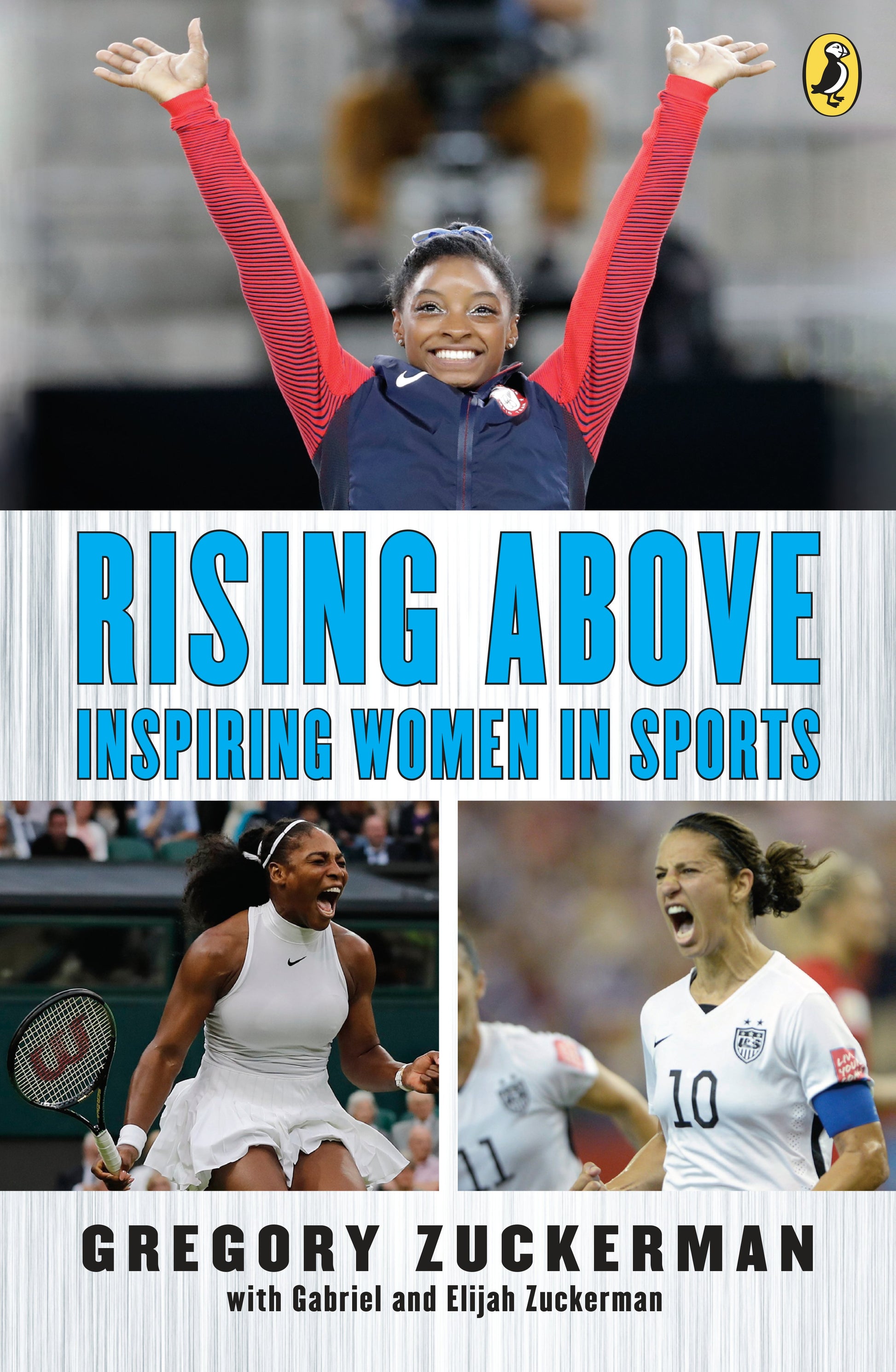 Rising Above: Inspiring Women in Sports by Zuckerman, Gregory. ISBN 9780399547485.