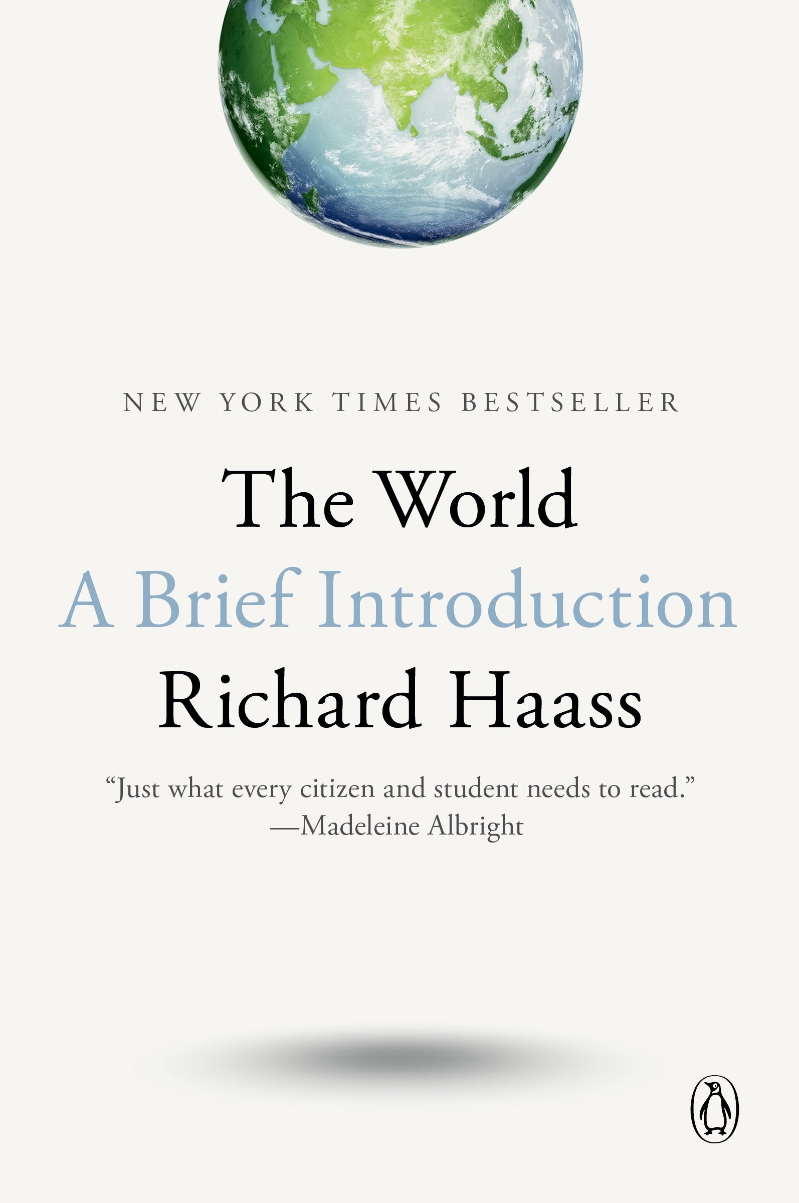 The World: A Brief Introduction by Haass, Richard. ISBN 9780399562419.