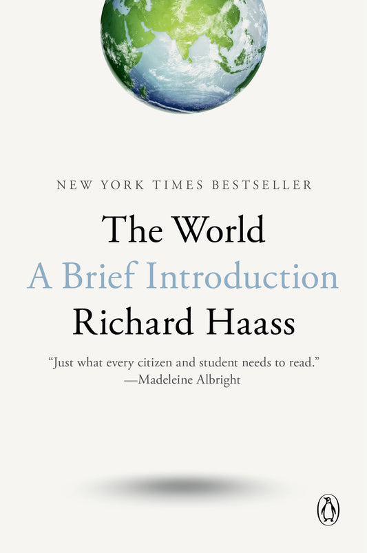 The World: A Brief Introduction by Haass, Richard. ISBN 9780399562419.