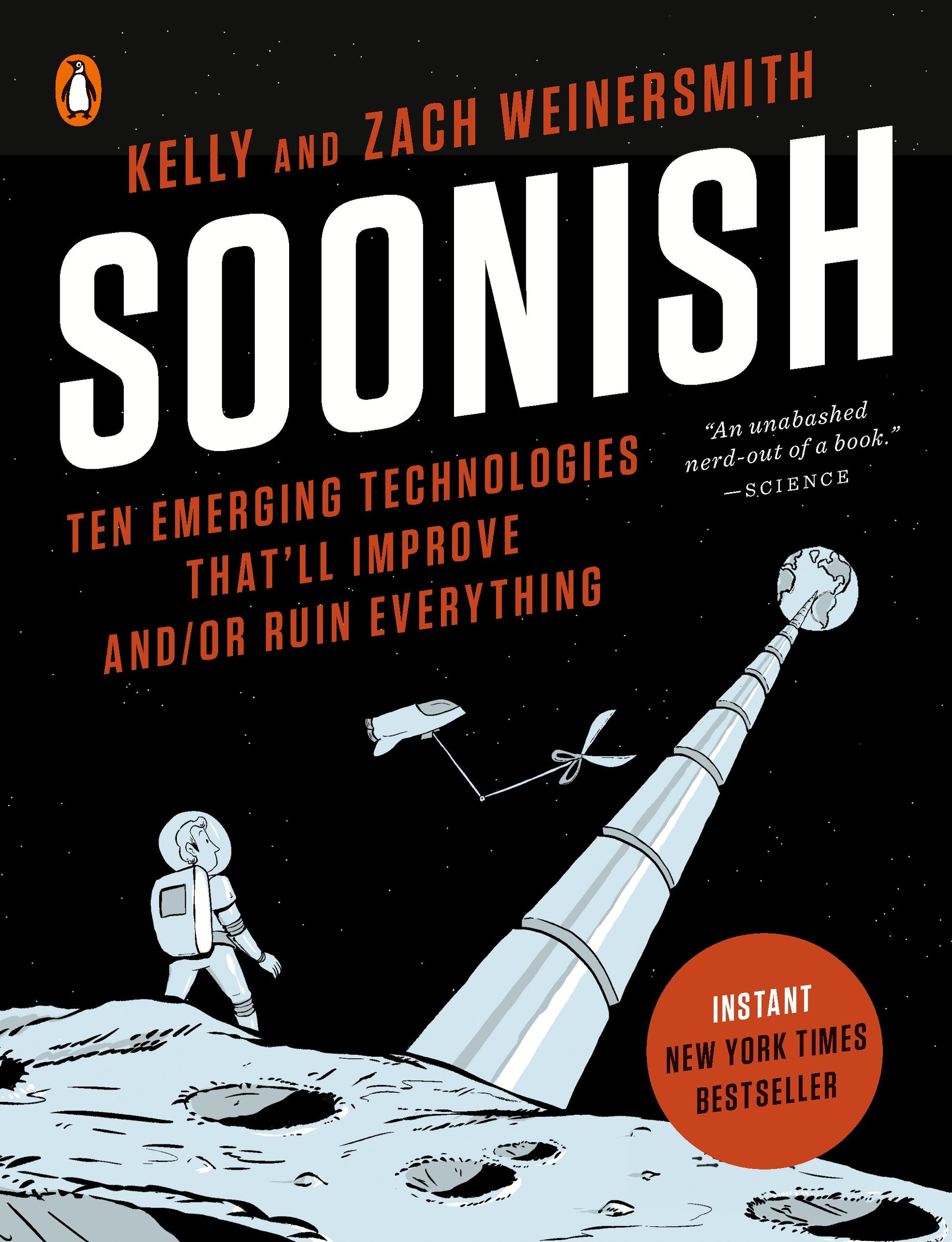Soonish: Ten Emerging Technologies That'll Improve And/Or Ruin Everything by Weinersmith, Kelly. ISBN 9780399563843.