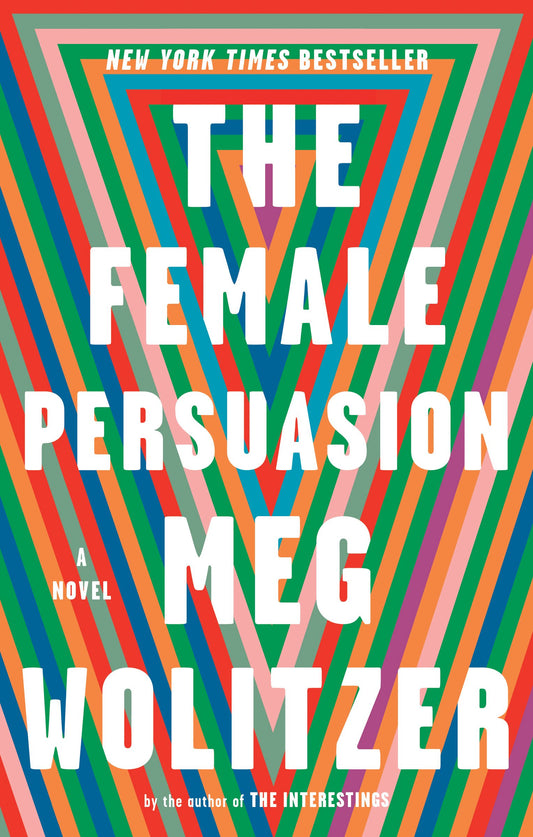 The Female Persuasion by Wolitzer, Meg. ISBN 9780399573231.