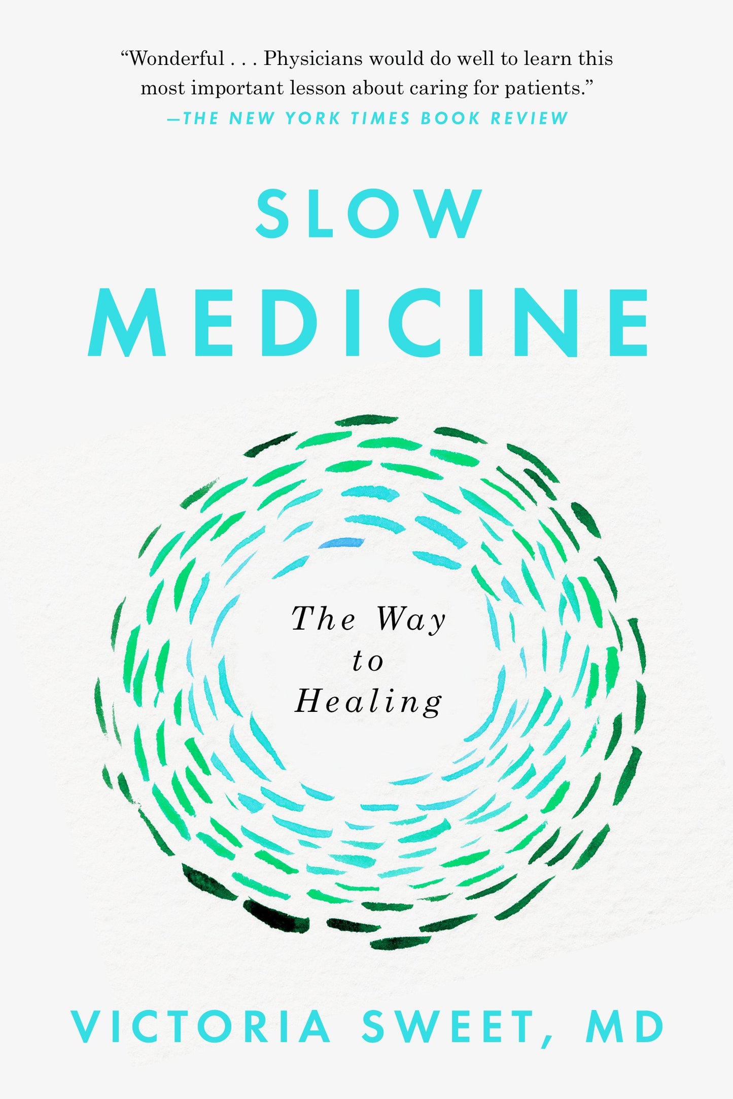 Slow Medicine: The Way to Healing by Sweet, Victoria. ISBN 9780399573316.