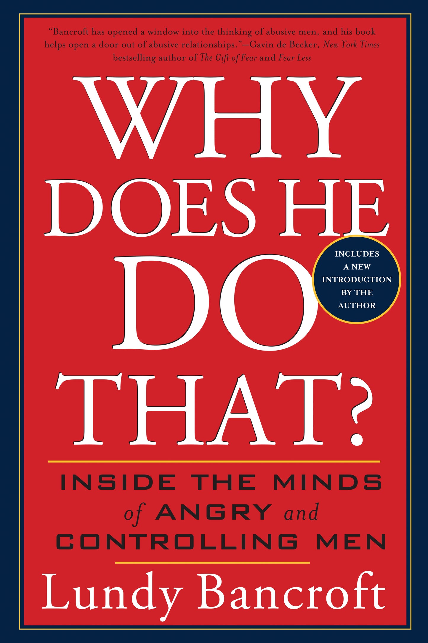 Why Does He Do That?: Inside the Minds of Angry and Controlling Men by Bancroft, Lundy. ISBN 9780425191651.