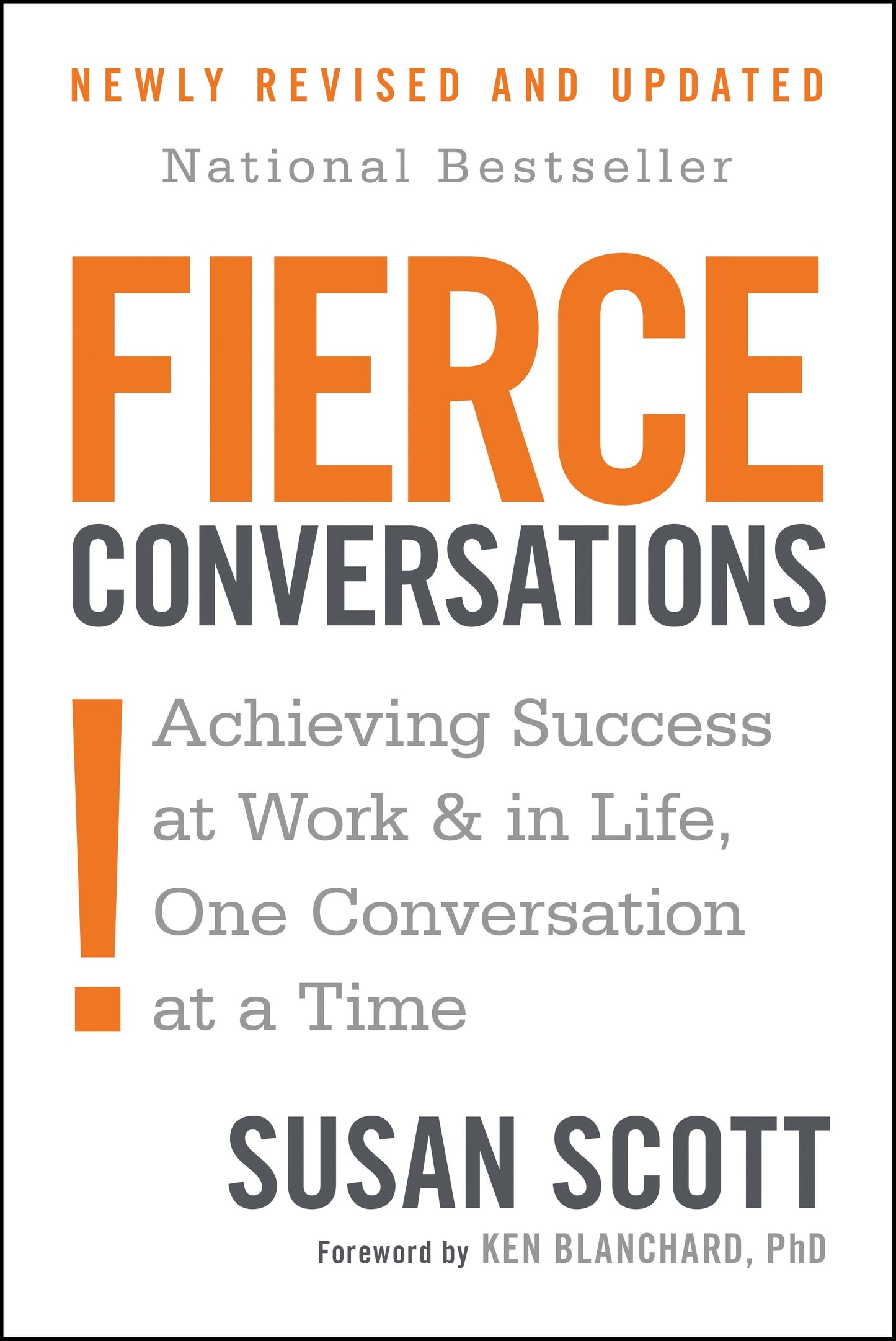 Fierce Conversations (Revised and Updated): Achieving Success at Work and in Life One Conversation at a Time by Scott, Susan. ISBN 9780425193372.