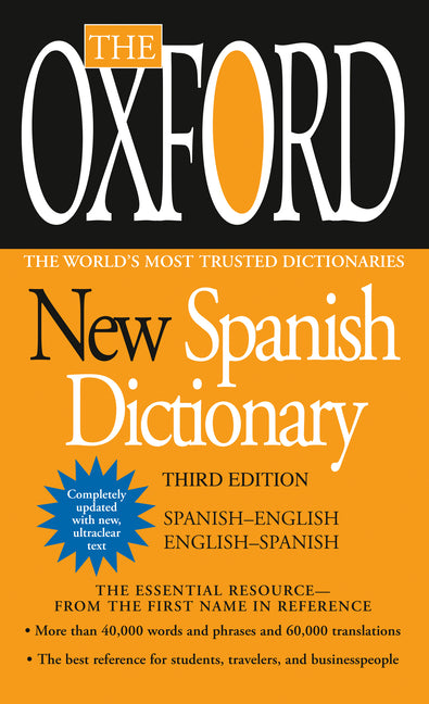 The Oxford New Spanish Dictionary: Third Edition by Oxford University Press