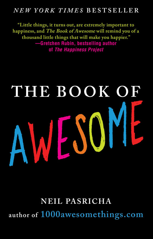 The Book of Awesome: Snow Days, Bakery Air, Finding Money in Your Pocket, and Other Simple, Brilliant Things by Pasricha, Neil. ISBN 9780425238905.
