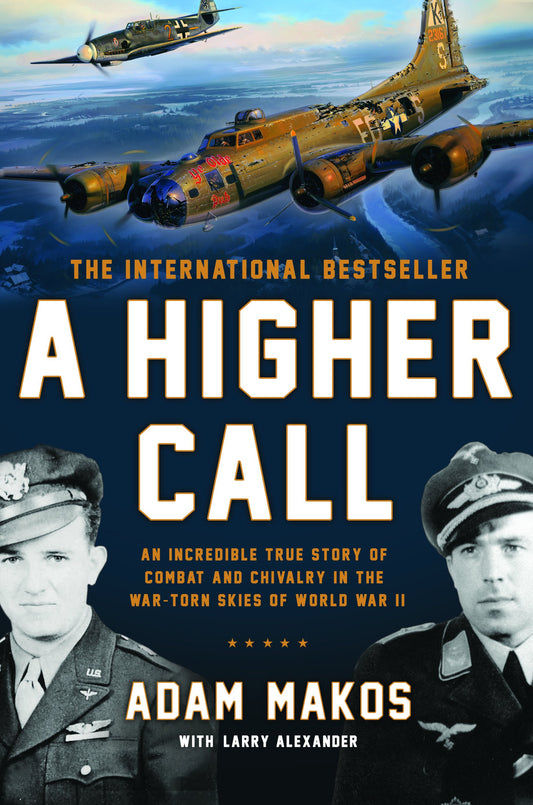 A Higher Call: An Incredible True Story of Combat and Chivalry in the War-Torn Skies of World War II by Makos, Adam. ISBN 9780425255735.