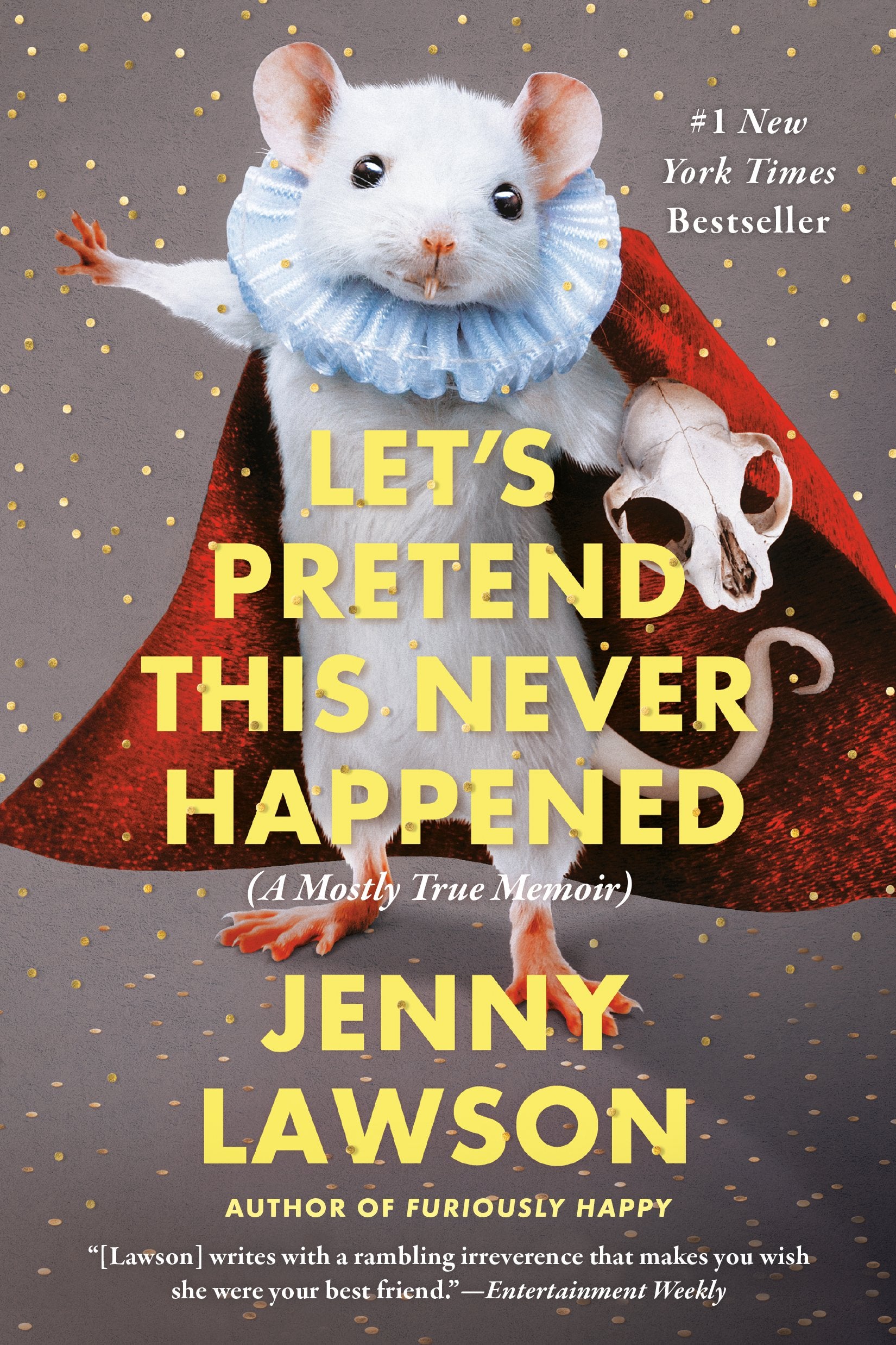 Let's Pretend This Never Happened: A Mostly True Memoir by Lawson, Jenny. ISBN 9780425261019.