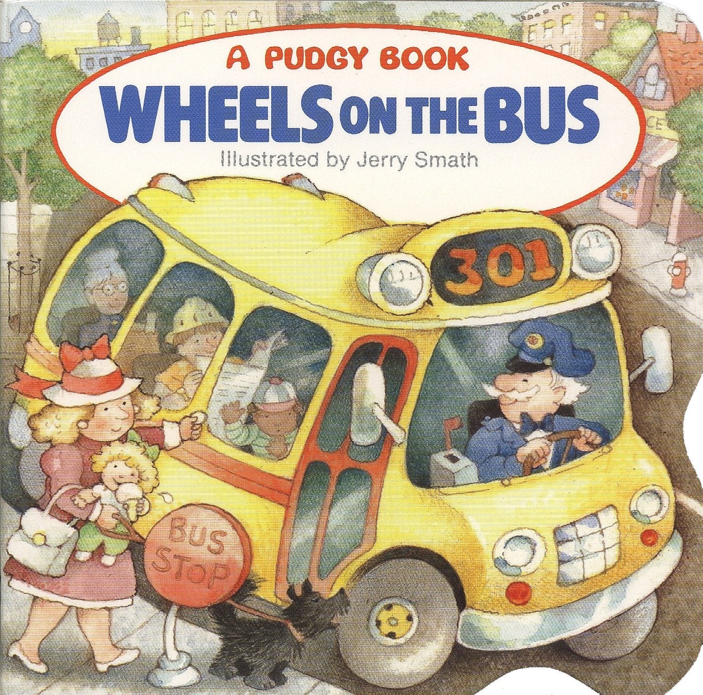 Wheels on the Bus by Grosset & Dunlap. ISBN 9780448401249.