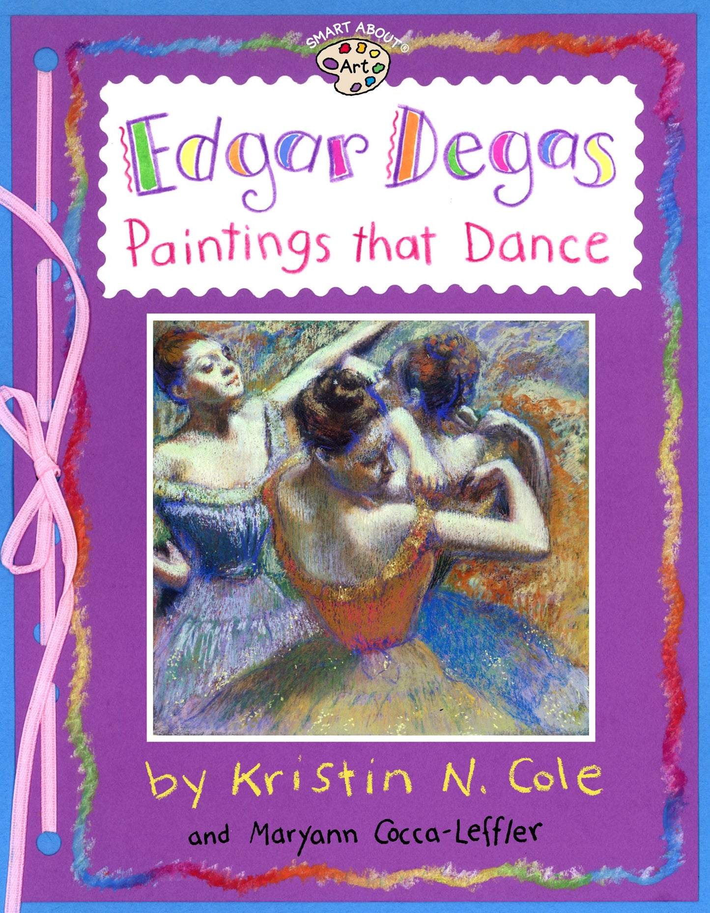 Edgar Degas: Paintings That Dance: Paintings That Dance by Cocca-Leffler, Maryann. ISBN 9780448425207.