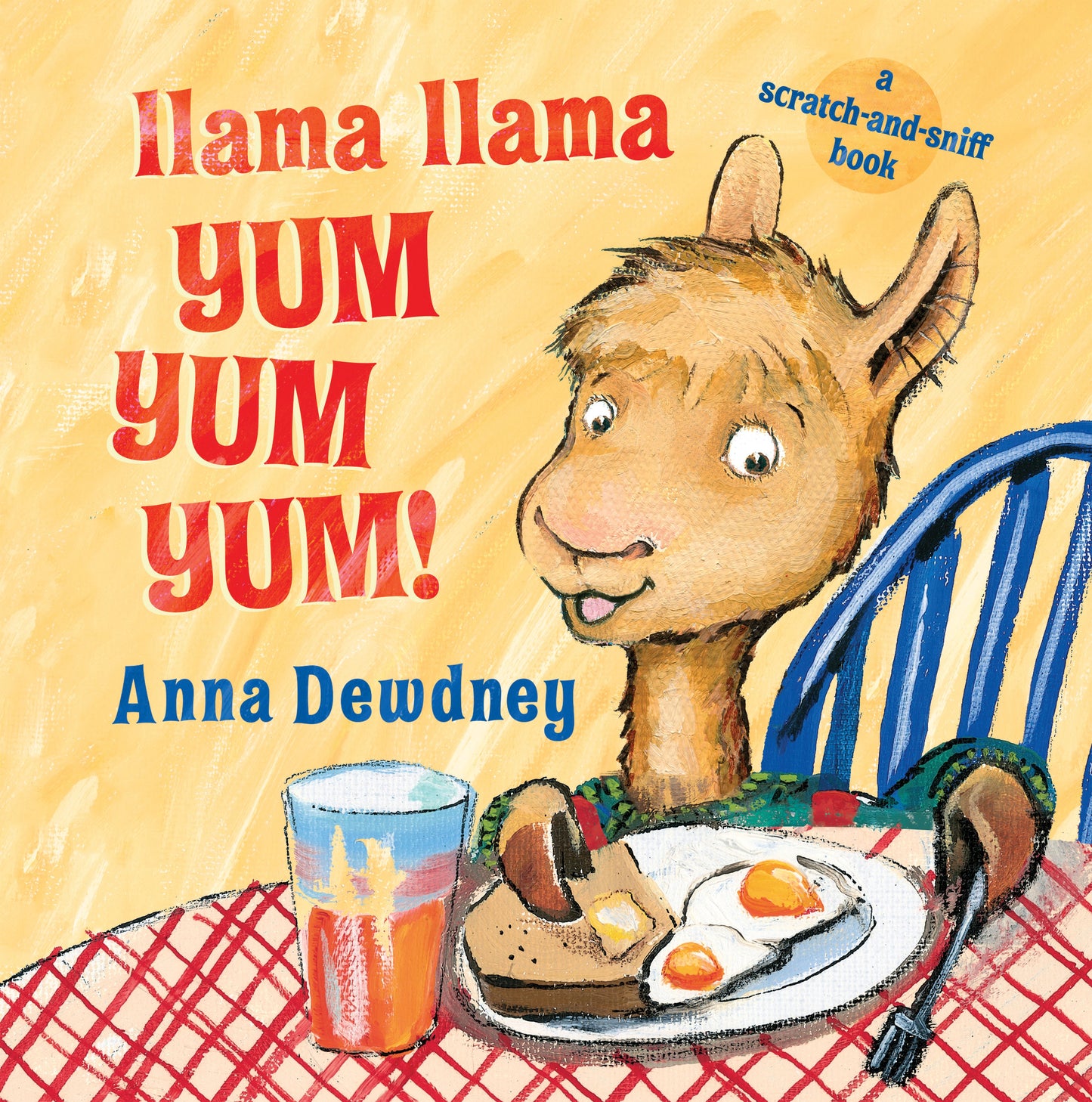 Llama Llama Yum Yum Yum!: A Scratch-And-Sniff Book by Dewdney, Anna. ISBN 9780448496382.