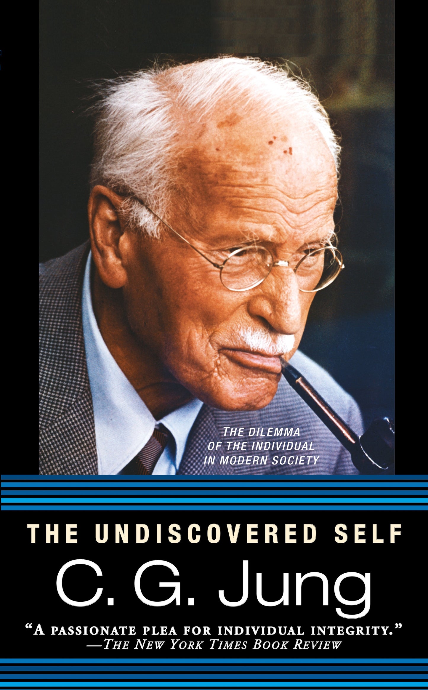 The Undiscovered Self: The Dilemma of the Individual in Modern Society by Jung, Carl G.. ISBN 9780451217325.