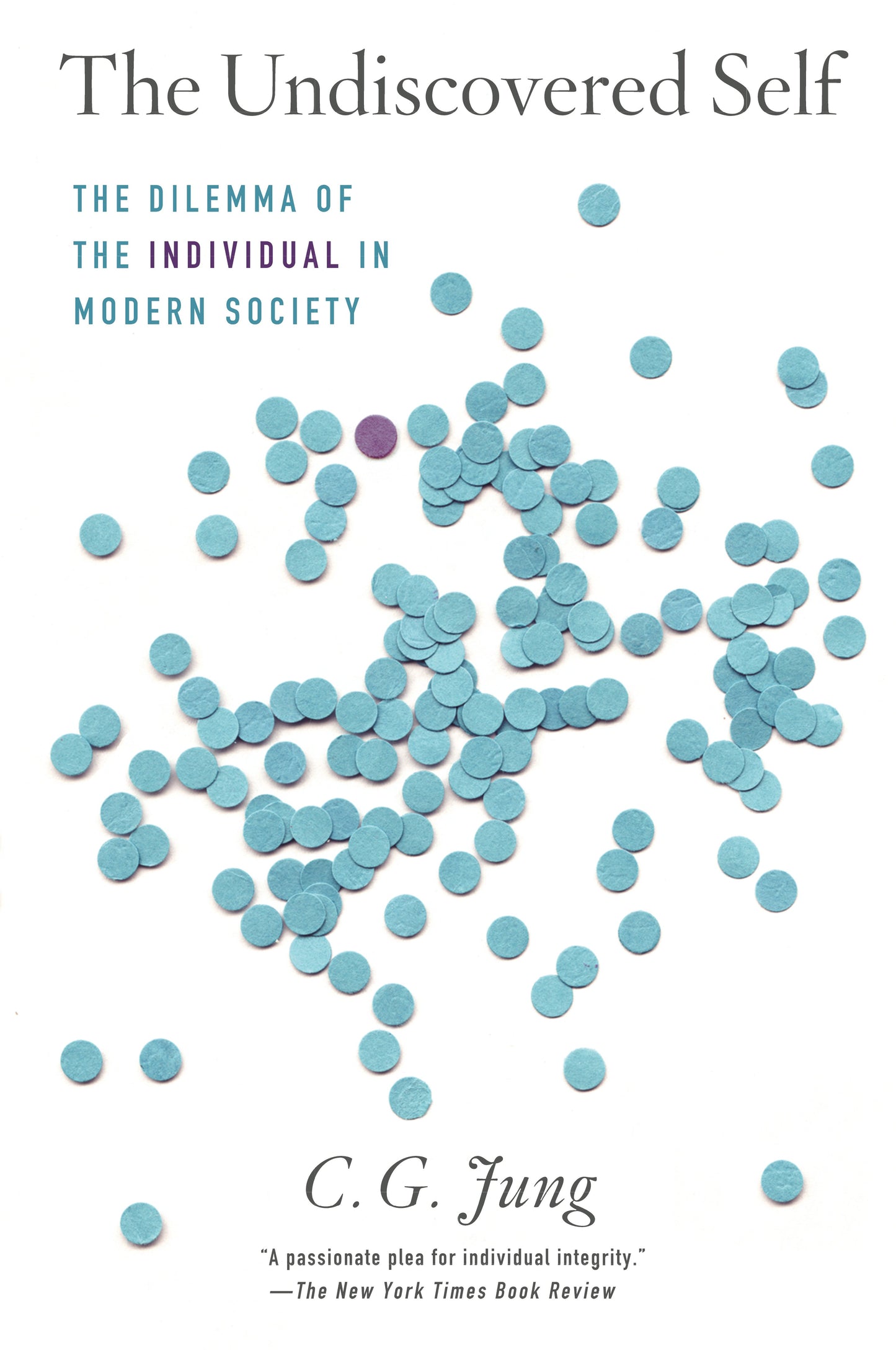The Undiscovered Self: The Dilemma of the Individual in Modern Society by Jung, Carl G.. ISBN 9780451218605.