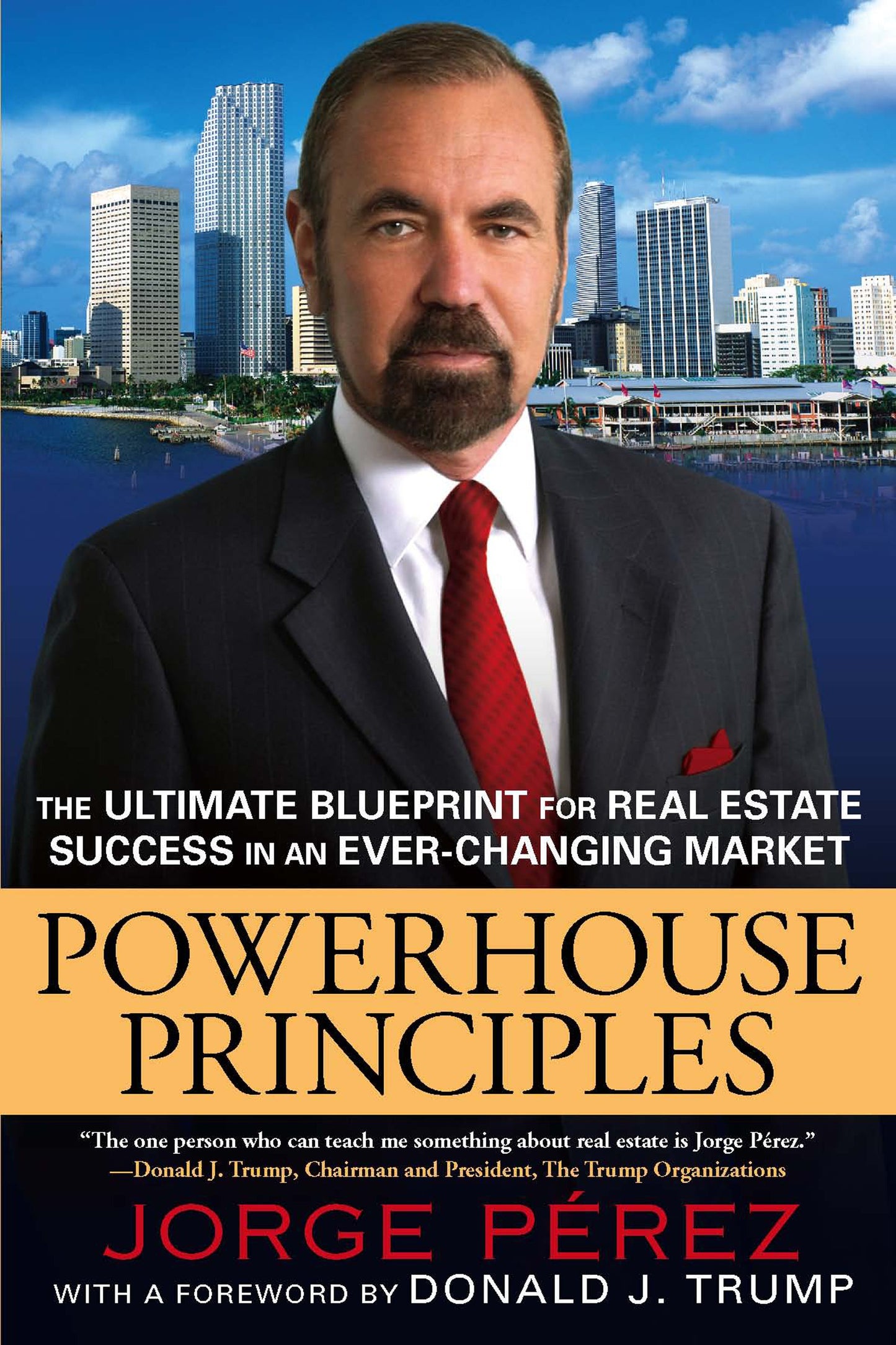 Powerhouse Principles: The Ultimate Blueprint for Real Estate Success in an Ever-Changing Market by Perez, Jorge. ISBN 9780451227058.