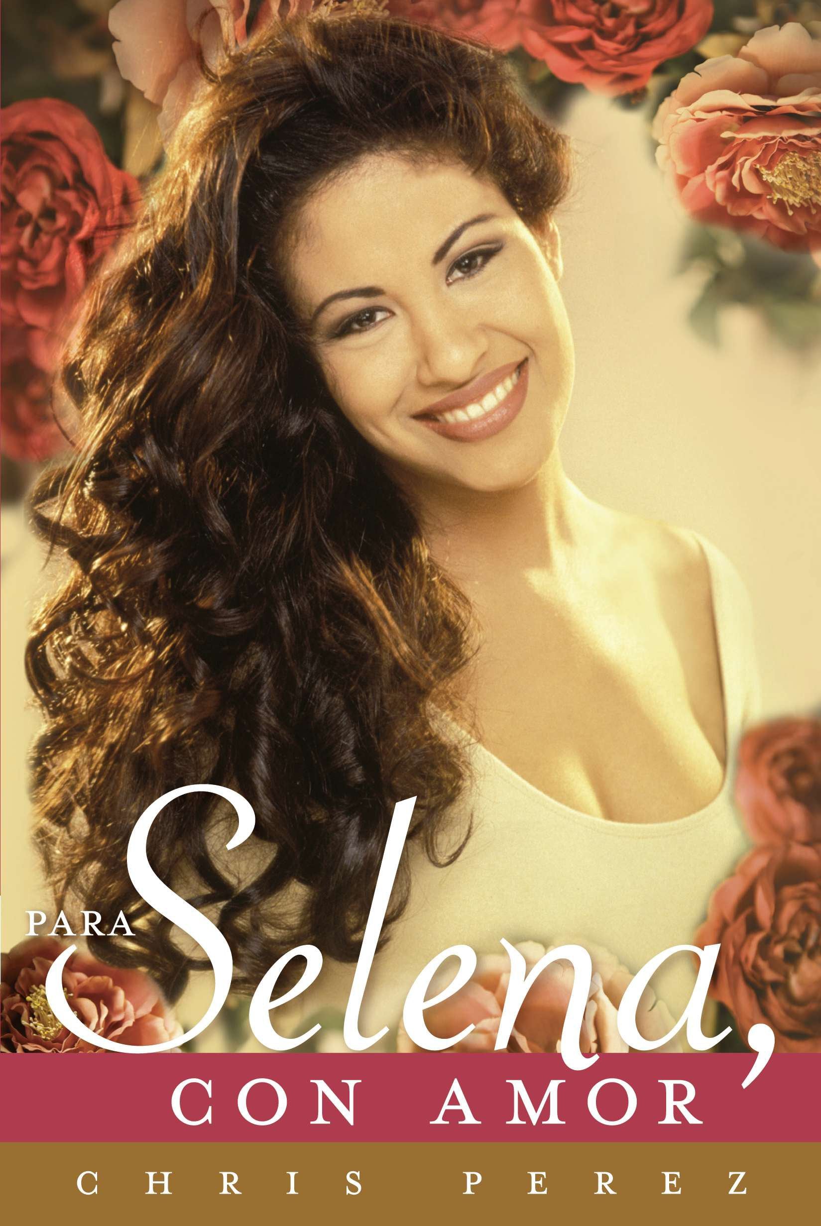 Para Selena, Con Amor = To Selena, with Love by Perez, Chris. ISBN 9780451414052.