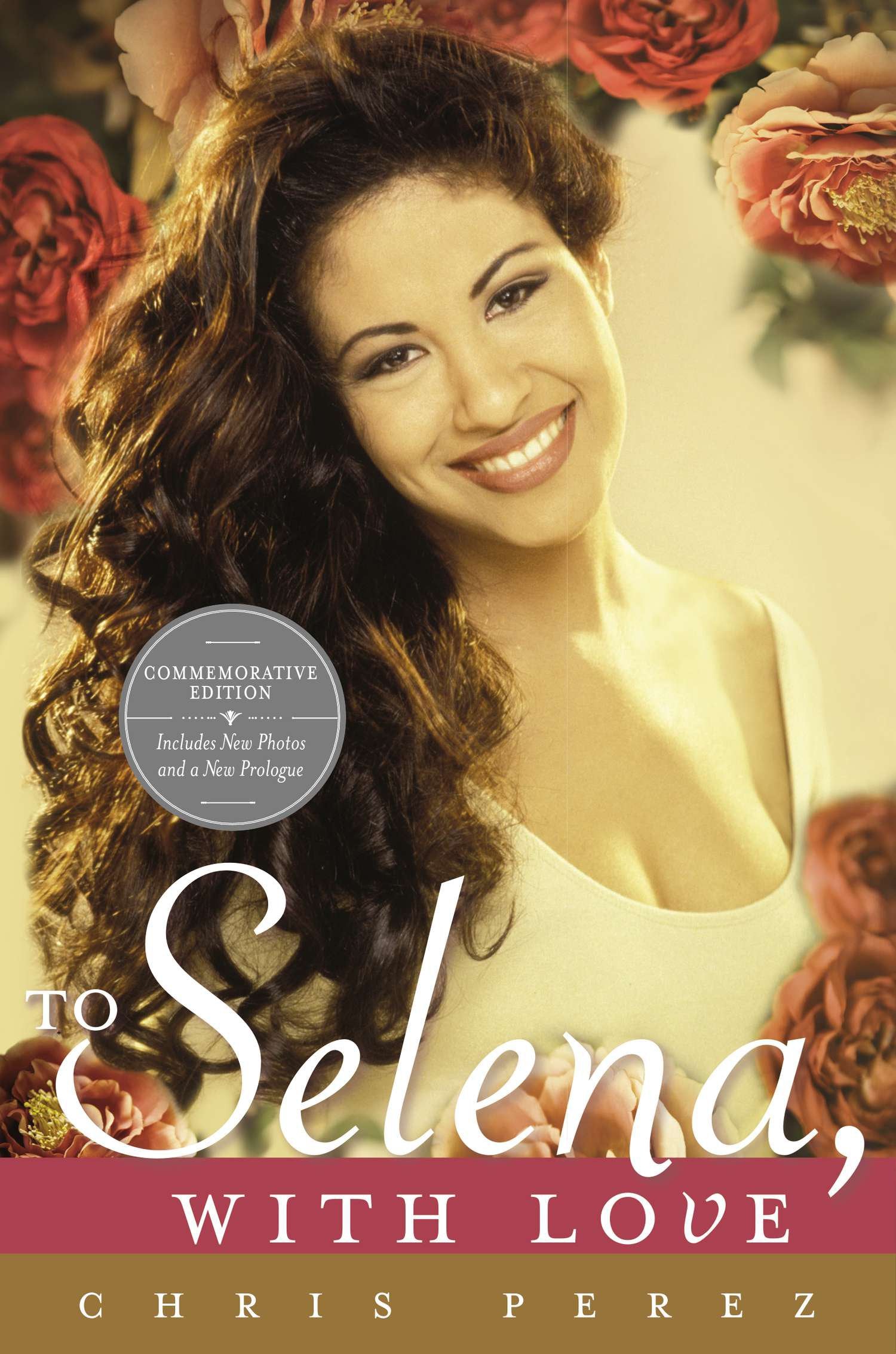 To Selena, with Love: Commemorative Edition by Perez, Chris. ISBN 9780451414069.