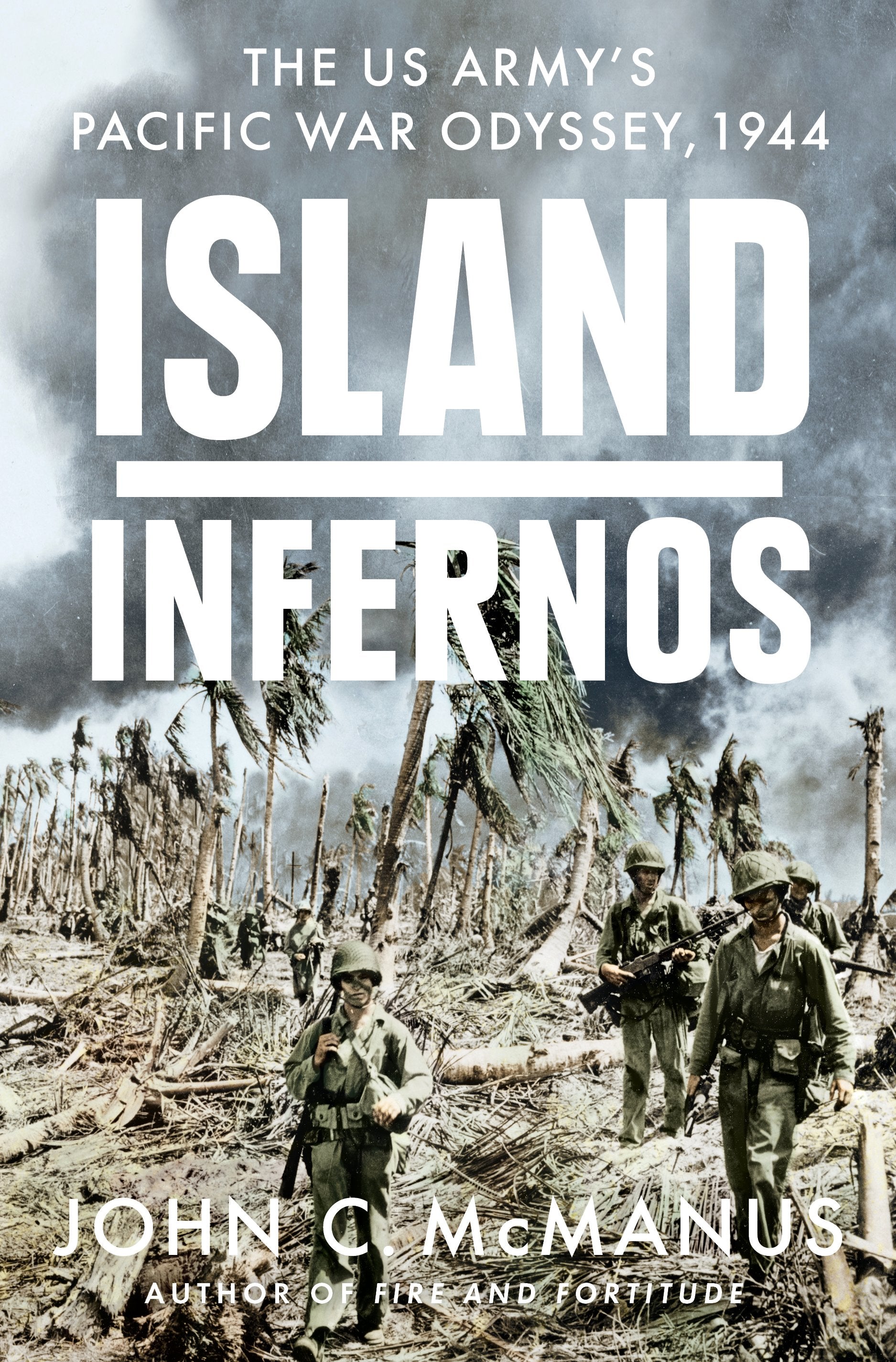 Island Infernos: The Us Army's Pacific War Odyssey, 1944 by McManus, John C.. ISBN 9780451475060.