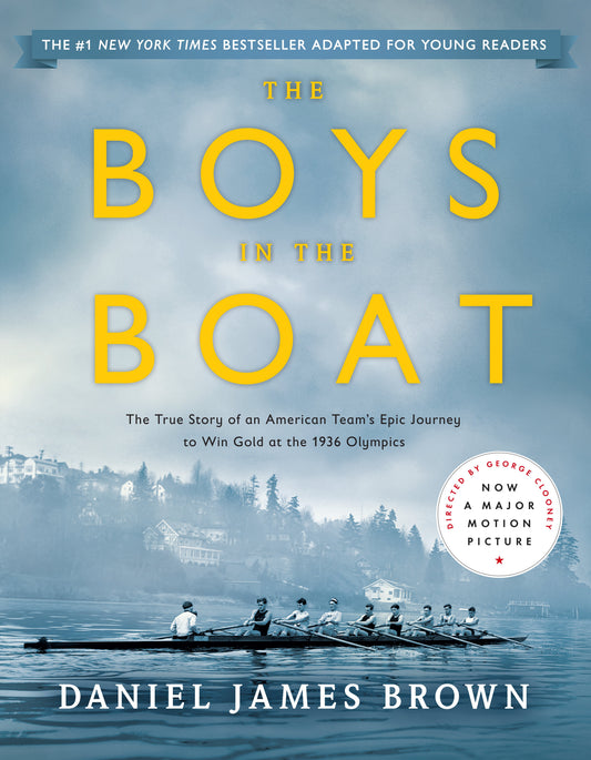 The Boys in the Boat (Young Readers Adaptation): The True Story of an American Team's Epic Journey to Win Gold at the 1936 Olympics by Brown, Daniel James. ISBN 9780451475923.