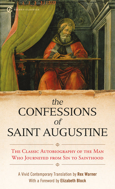 The Confessions of Saint Augustine by Warner, Rex