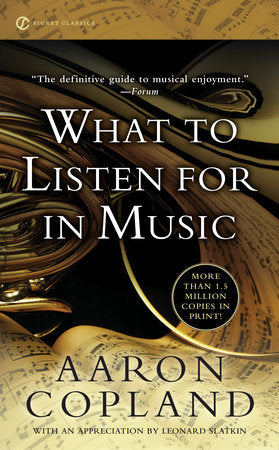 What to Listen for in Music by Copland, Aaron 9780451531766