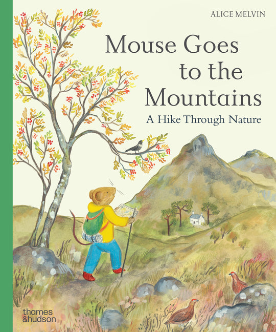 Mouse Goes to the Mountains: A Hike Through Nature by Melvin, Alice