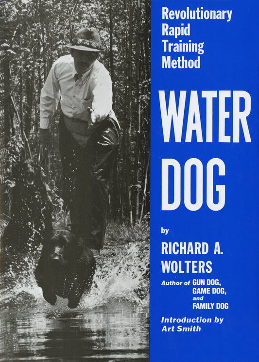 Water Dog: Revolutionary Rapid Training Method by Wolters, Richard A.. ISBN 9780525247340.