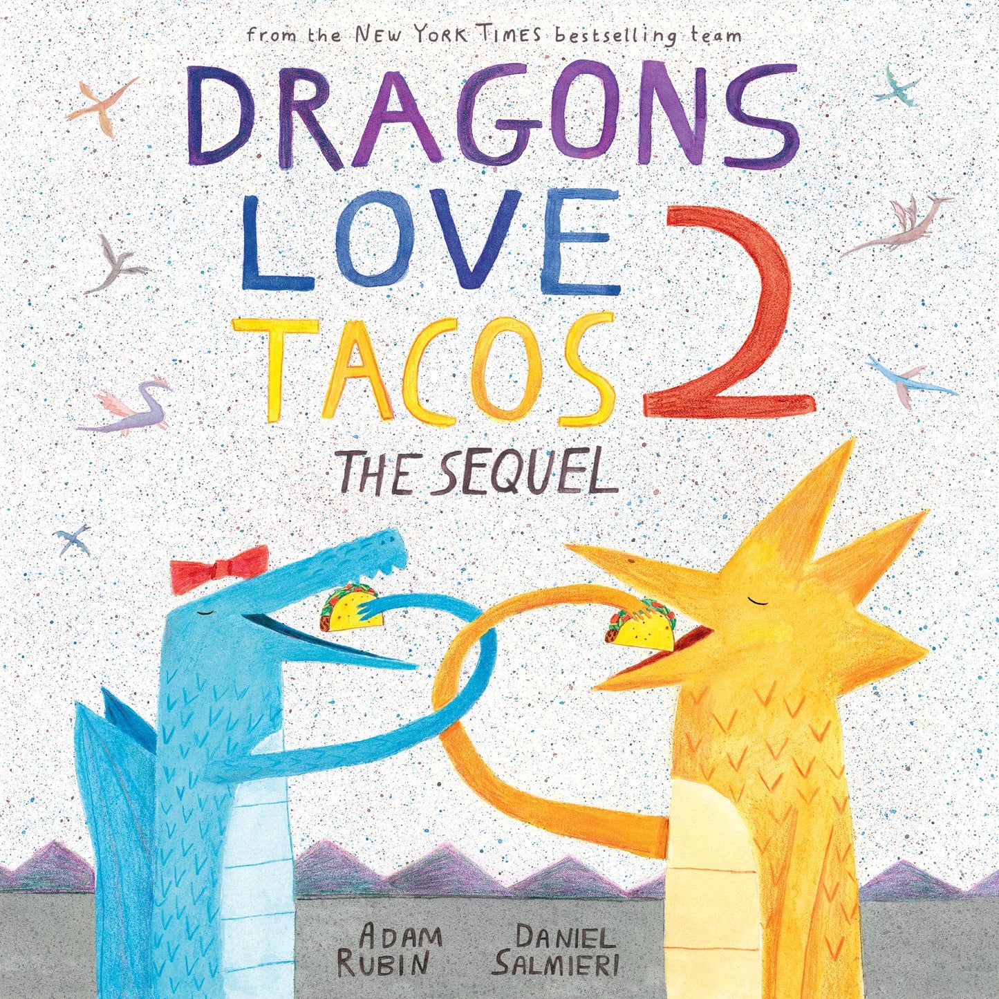 Dragons Love Tacos 2: The Sequel by Rubin, Adam. ISBN 9780525428886.