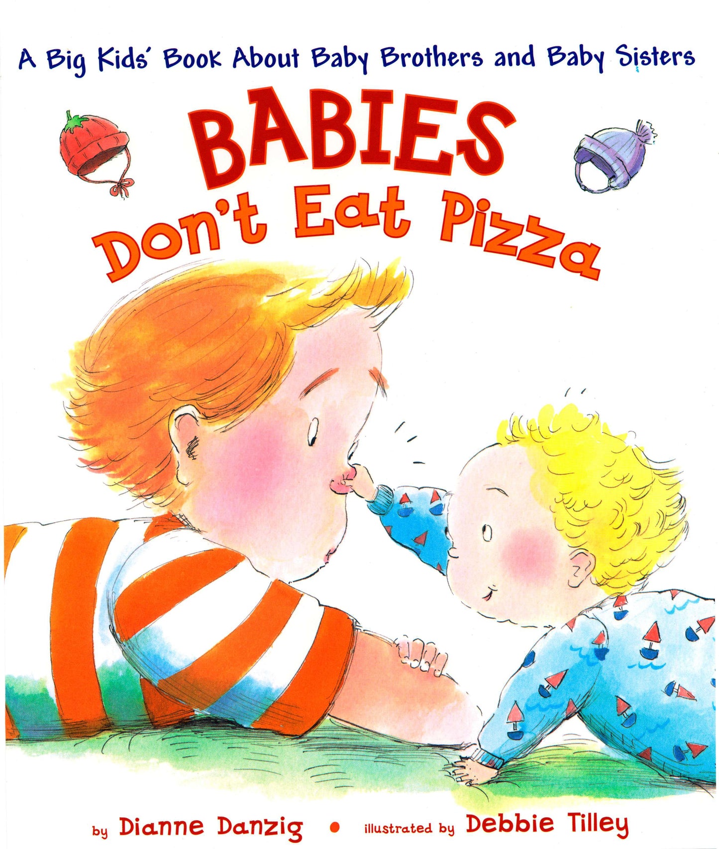 Babies Don't Eat Pizza: A Big Kids' Book about Baby Brothers and Baby Sisters by Danzig, Dianne. ISBN 9780525474418.