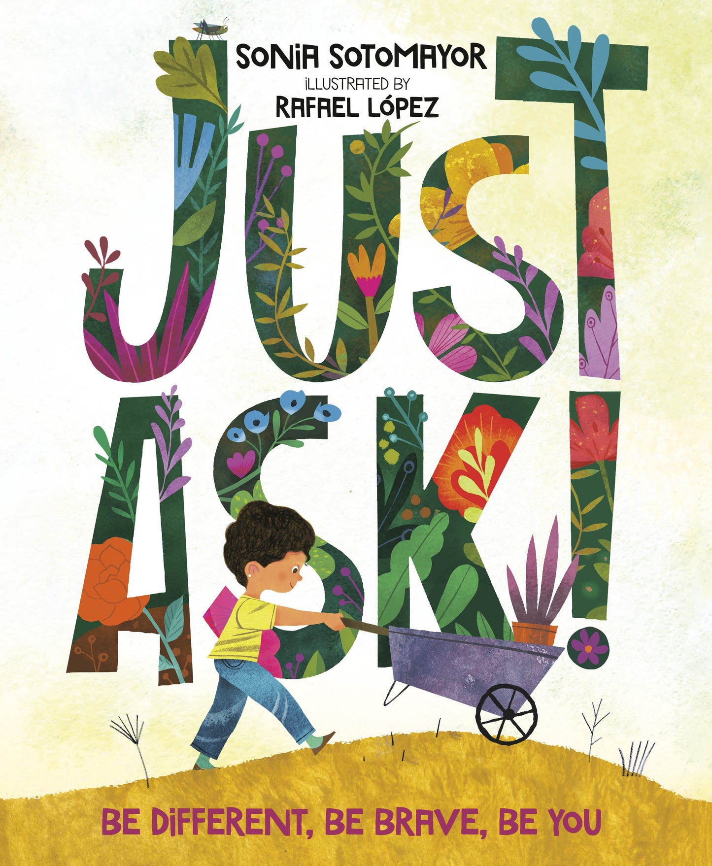 Just Ask!: Be Different, Be Brave, Be You by Sotomayor, Sonia. ISBN 9780525514121.