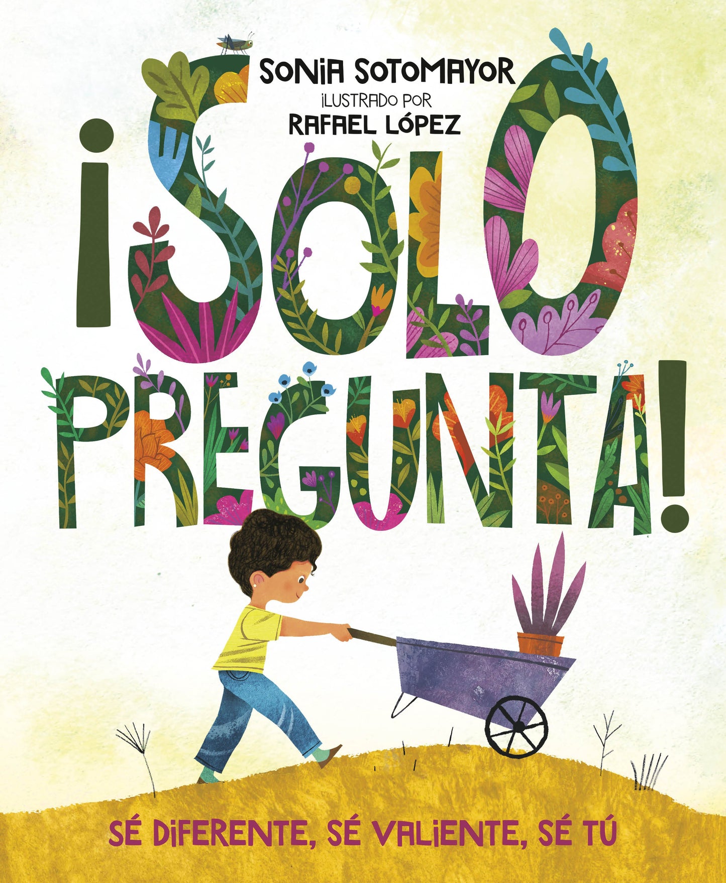 ?Solo Pregunta!: S? Diferente, S? Valiente, S? T? by Sotomayor, Sonia. ISBN 9780525515500.