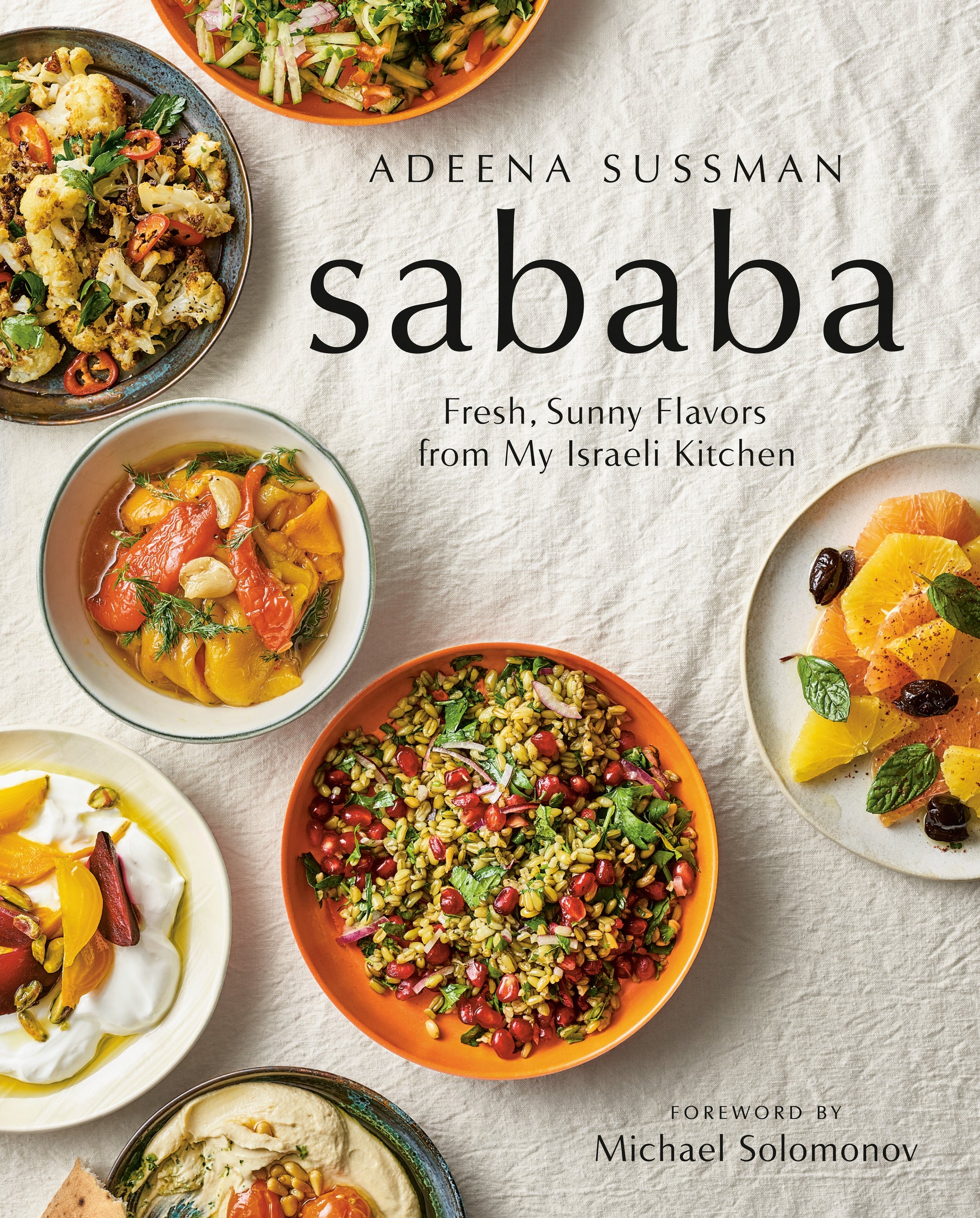Sababa: Fresh, Sunny Flavors from My Israeli Kitchen: A Cookbook by Sussman, Adeena. ISBN 9780525533450.