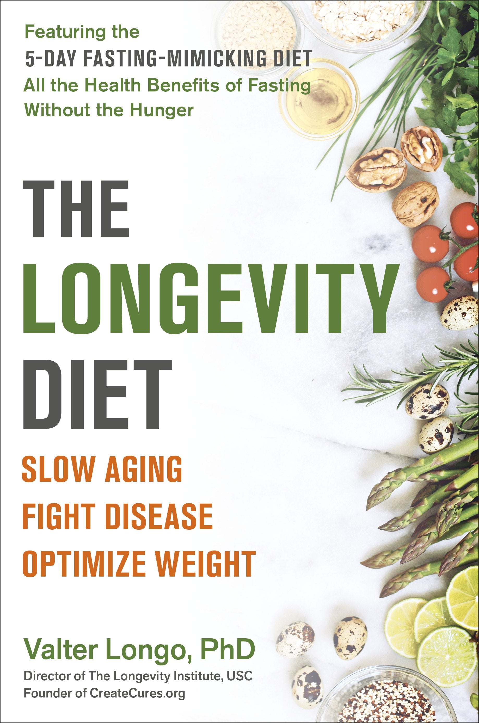 The Longevity Diet: Slow Aging, Fight Disease, Optimize Weight by Longo, Valter. ISBN 9780525534099.