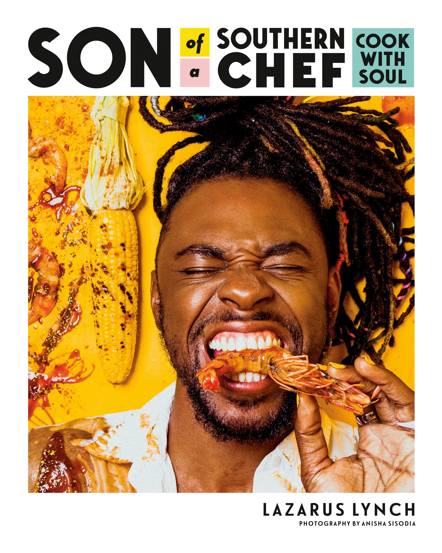 Son of a Southern Chef: Cook with Soul: A Cookbook by Lynch, Lazarus. ISBN 9780525534174.
