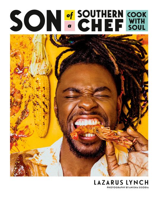 Son of a Southern Chef: Cook with Soul: A Cookbook by Lynch, Lazarus. ISBN 9780525534174.