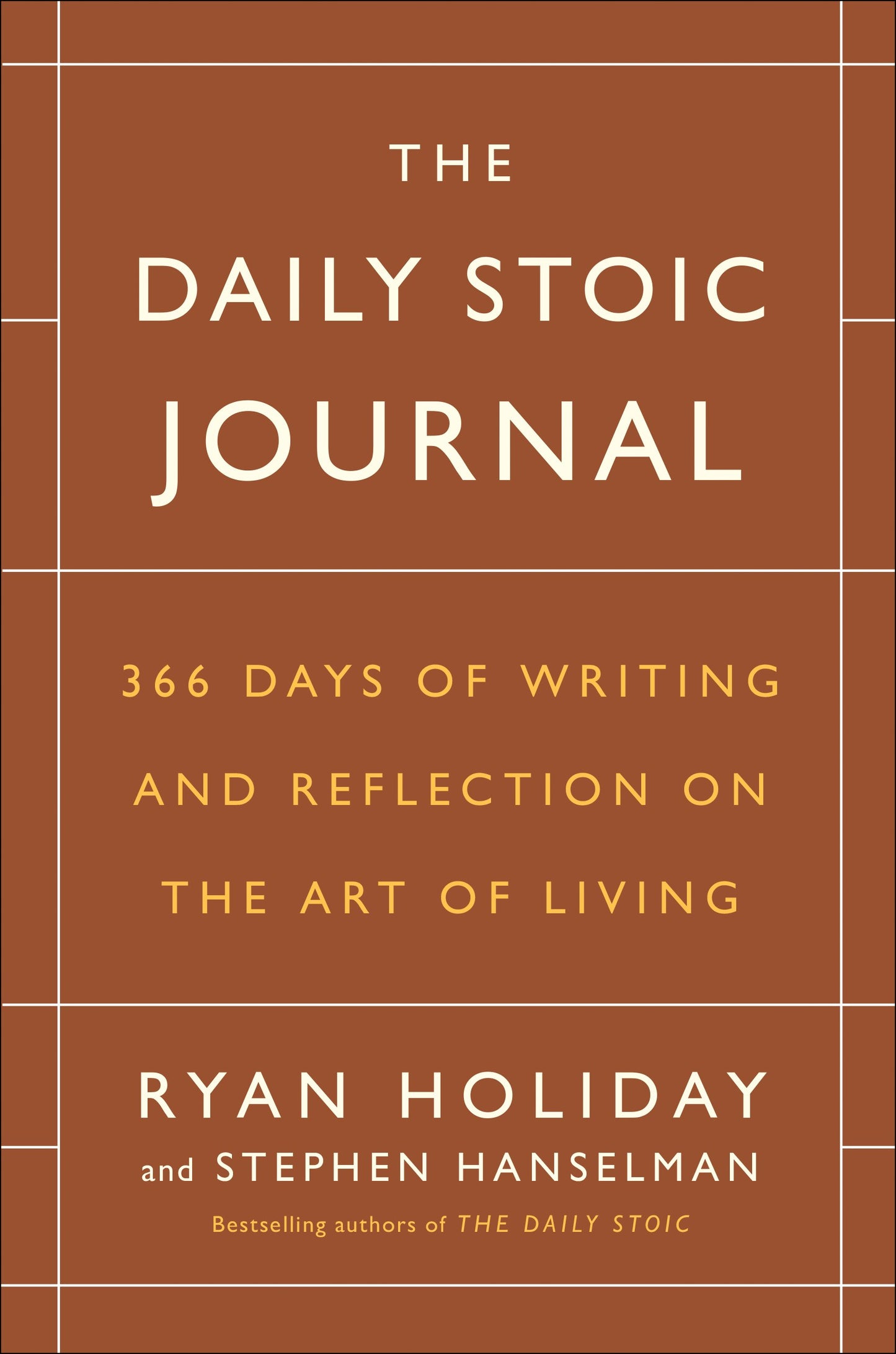 The Daily Stoic Journal: 366 Days of Writing and Reflection on the Art of Living by Holiday, Ryan. ISBN 9780525534396.