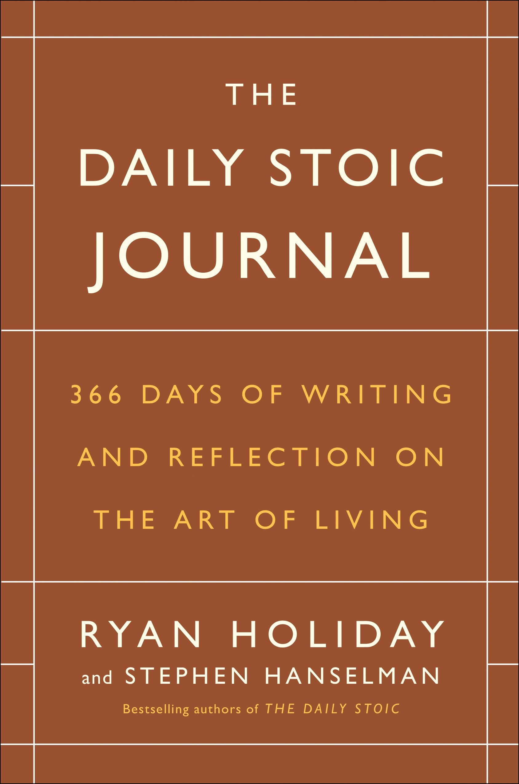 The Daily Stoic Journal: 366 Days of Writing and Reflection on the Art of Living by Holiday, Ryan. ISBN 9780525534396.