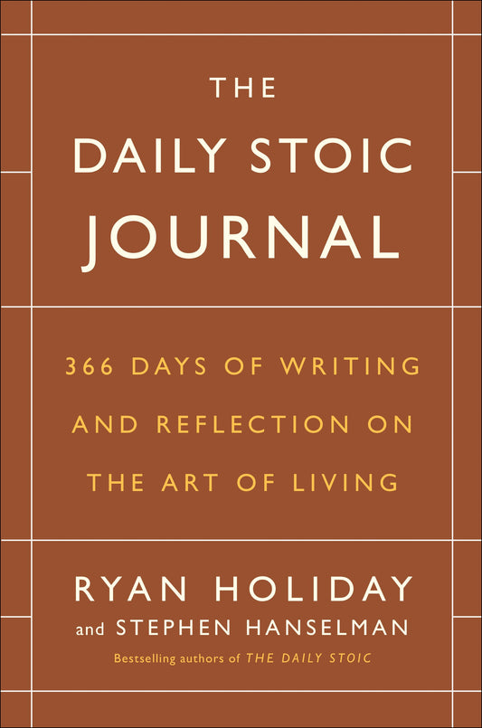 The Daily Stoic Journal: 366 Days of Writing and Reflection on the Art of Living by Holiday, Ryan. ISBN 9780525534396.