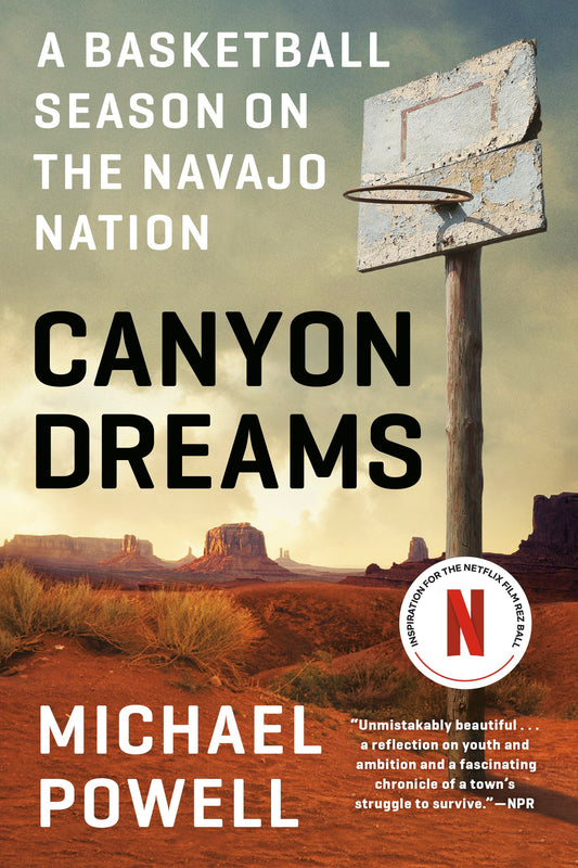 Canyon Dreams: A Basketball Season on the Navajo Nation by Powell, Michael. ISBN 9780525534686.
