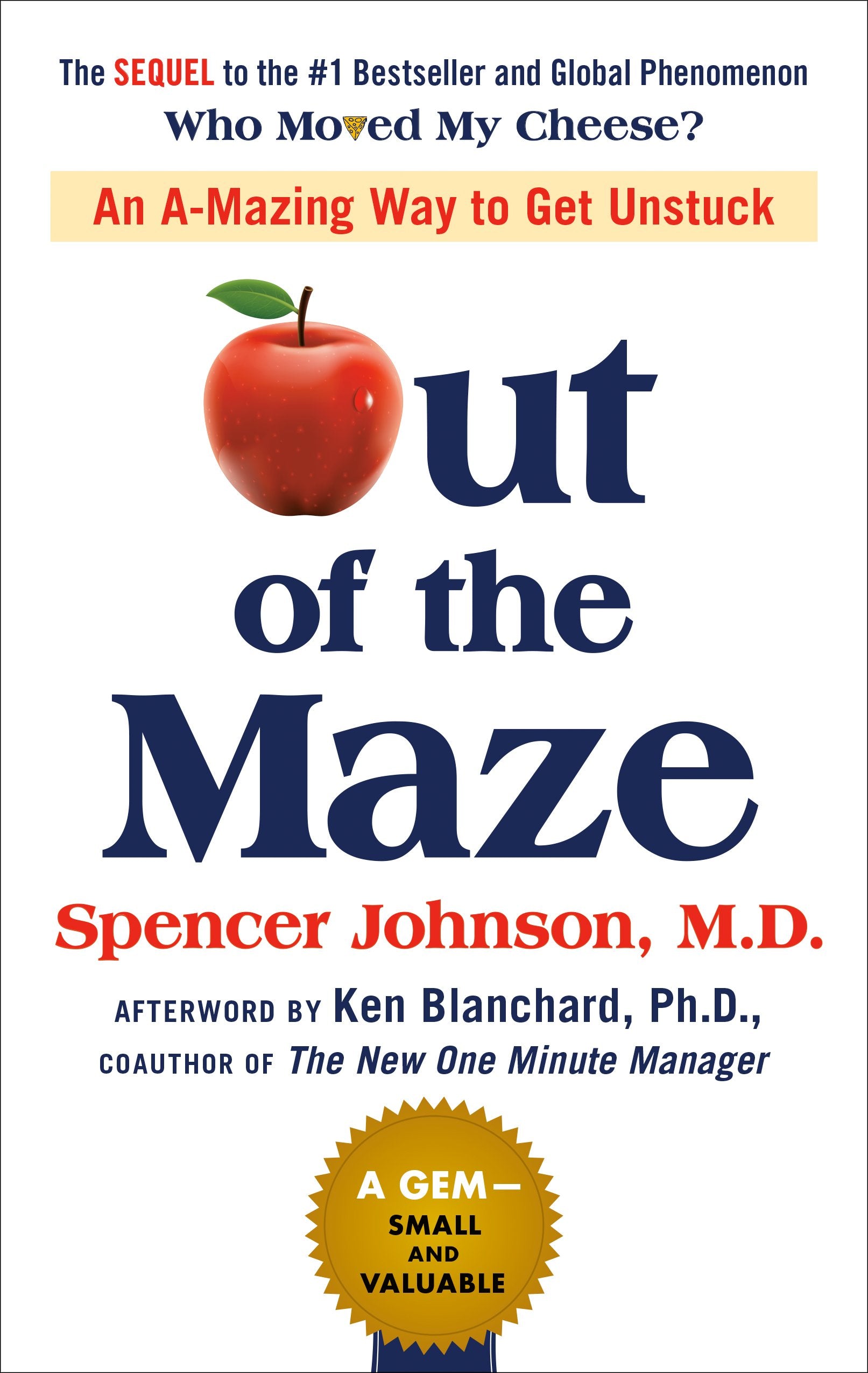 Out of the Maze: An A-Mazing Way to Get Unstuck by Johnson, Spencer. ISBN 9780525537298.