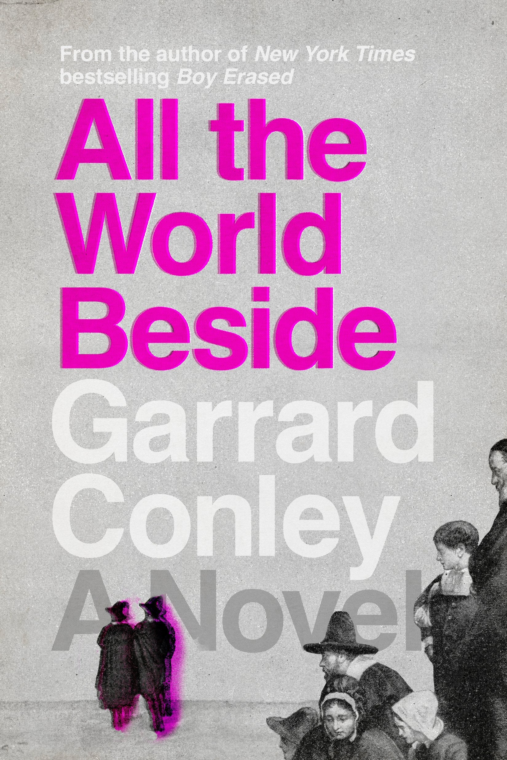All the World Beside by Conley, Garrard. ISBN 9780525537335.