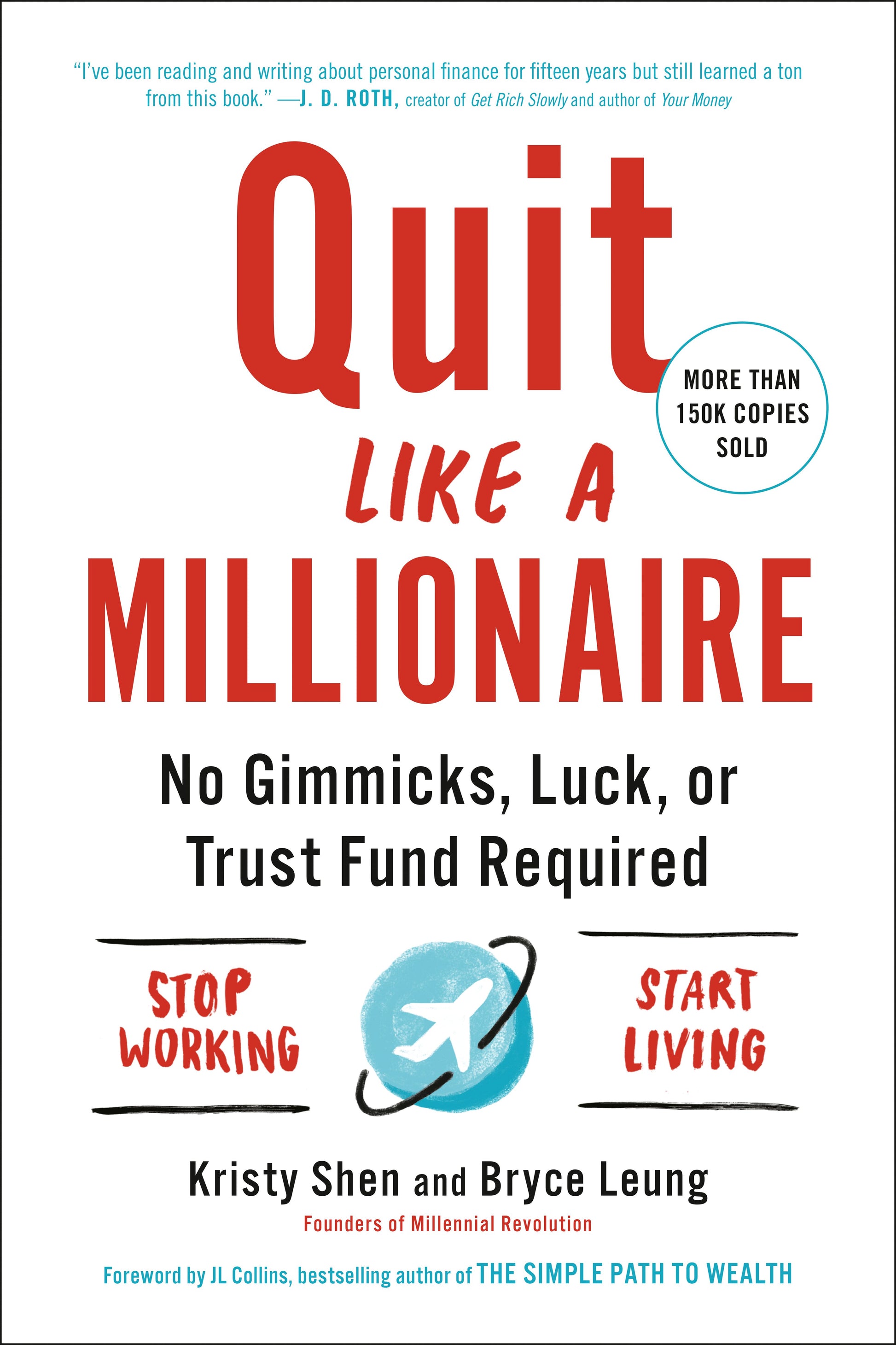 Quit Like a Millionaire: No Gimmicks, Luck, or Trust Fund Required by Shen, Kristy. ISBN 9780525538691.
