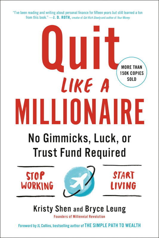 Quit Like a Millionaire: No Gimmicks, Luck, or Trust Fund Required by Shen, Kristy. ISBN 9780525538691.