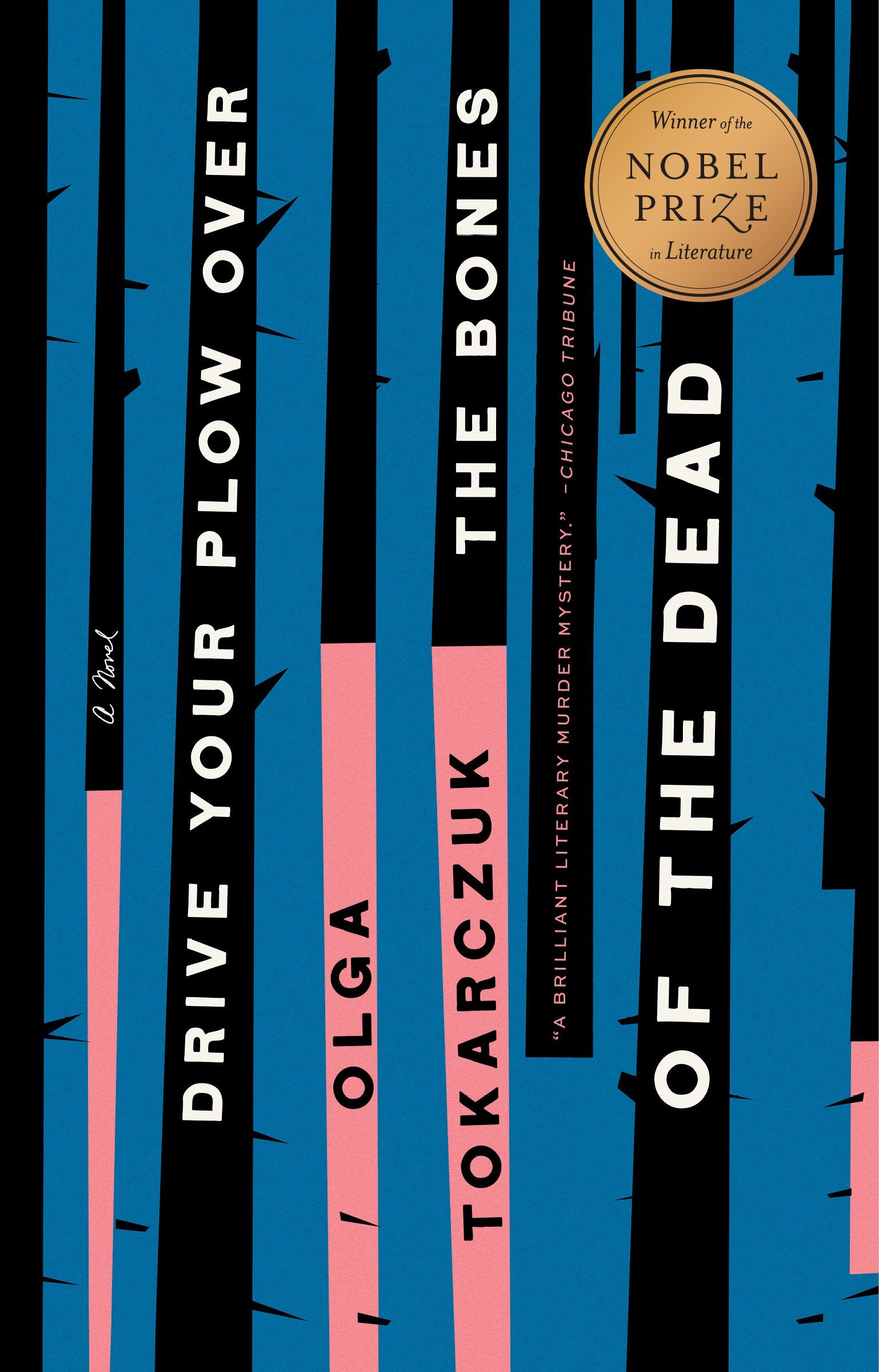 Drive Your Plow Over the Bones of the Dead by Tokarczuk, Olga. ISBN 9780525541349.