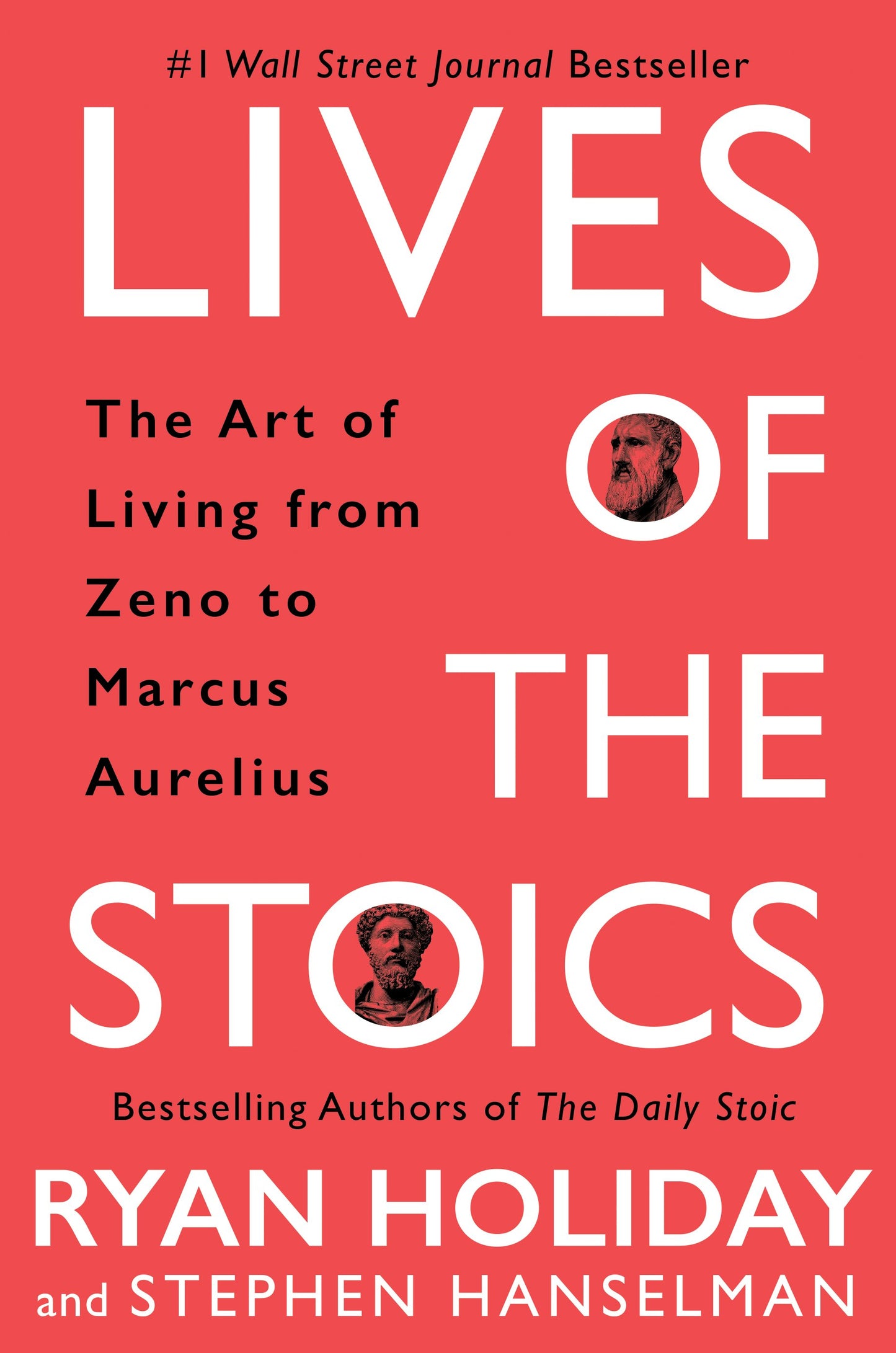 Lives of the Stoics: The Art of Living from Zeno to Marcus Aurelius by Holiday, Ryan. ISBN 9780525541875.