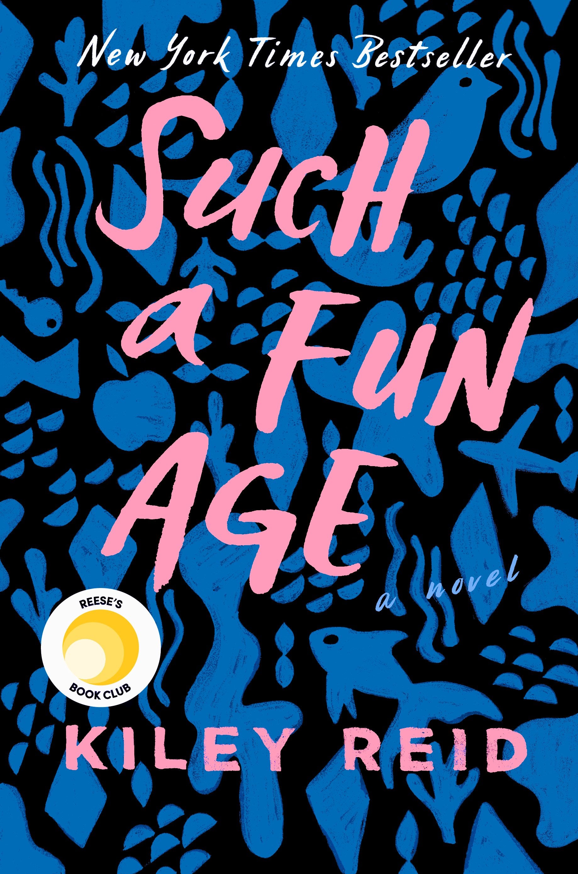 Such a Fun Age: Reese's Book Club (a Novel) by Reid, Kiley. ISBN 9780525541905.