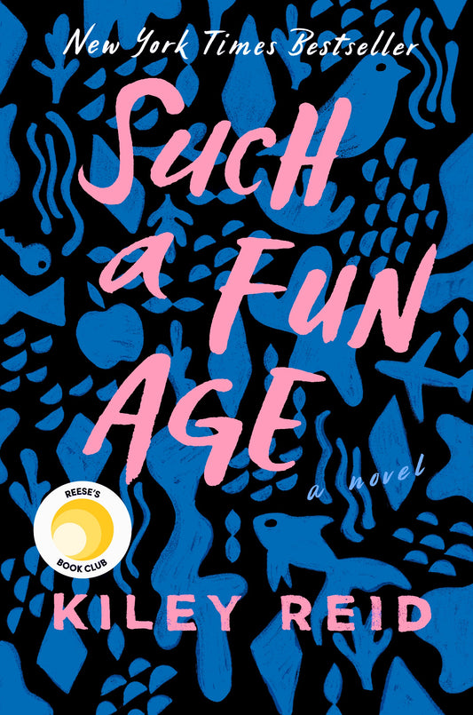 Such a Fun Age: Reese's Book Club (a Novel) by Reid, Kiley. ISBN 9780525541905.